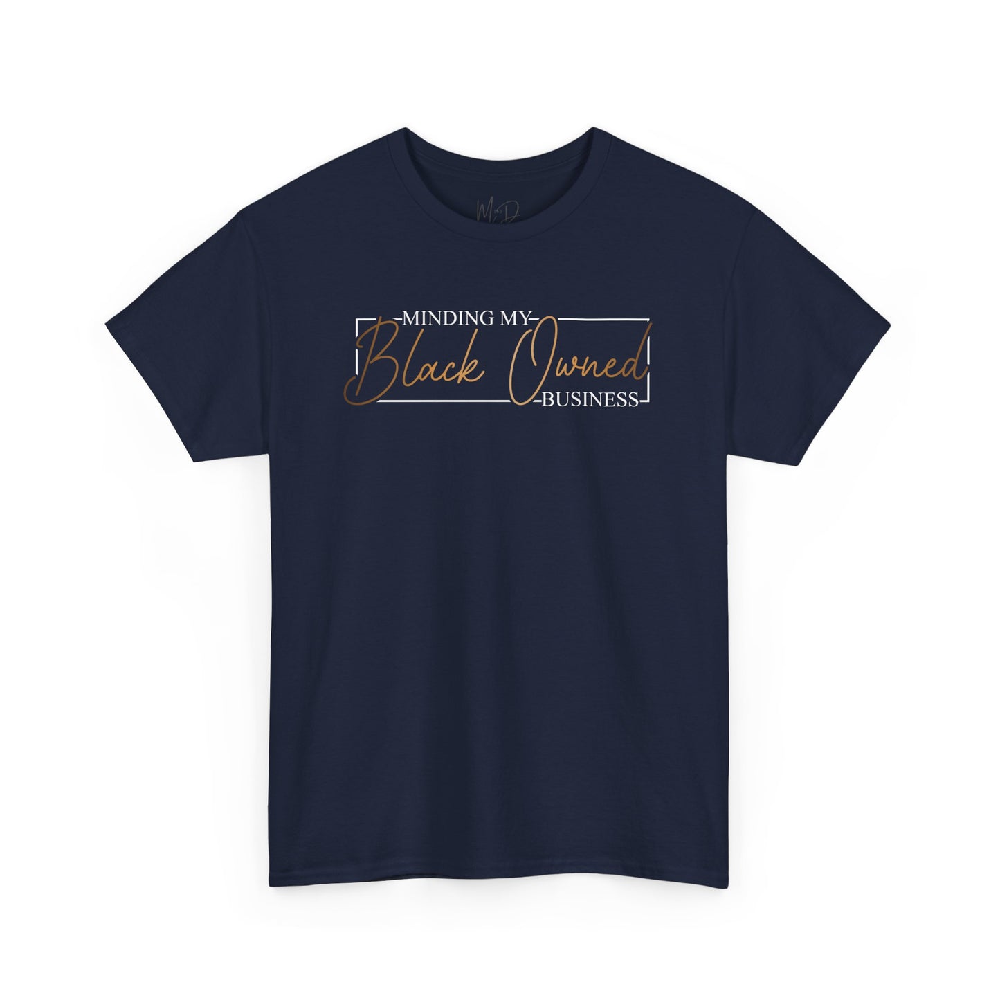 Minding My Black Owned Business | Version 2|T-Shirt