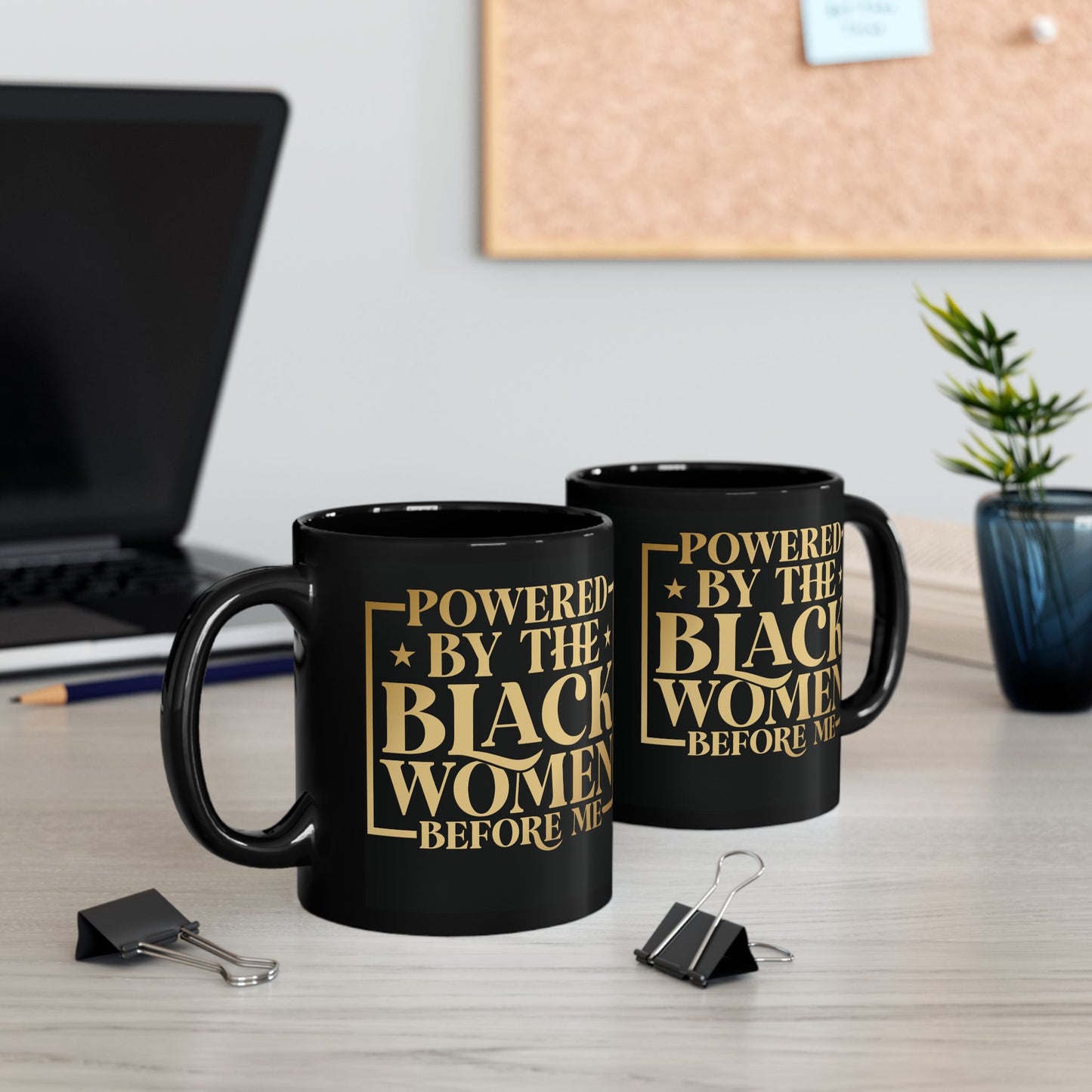 Powered By The Black Women Before Me| 11oz or 15 oz Mug| Black