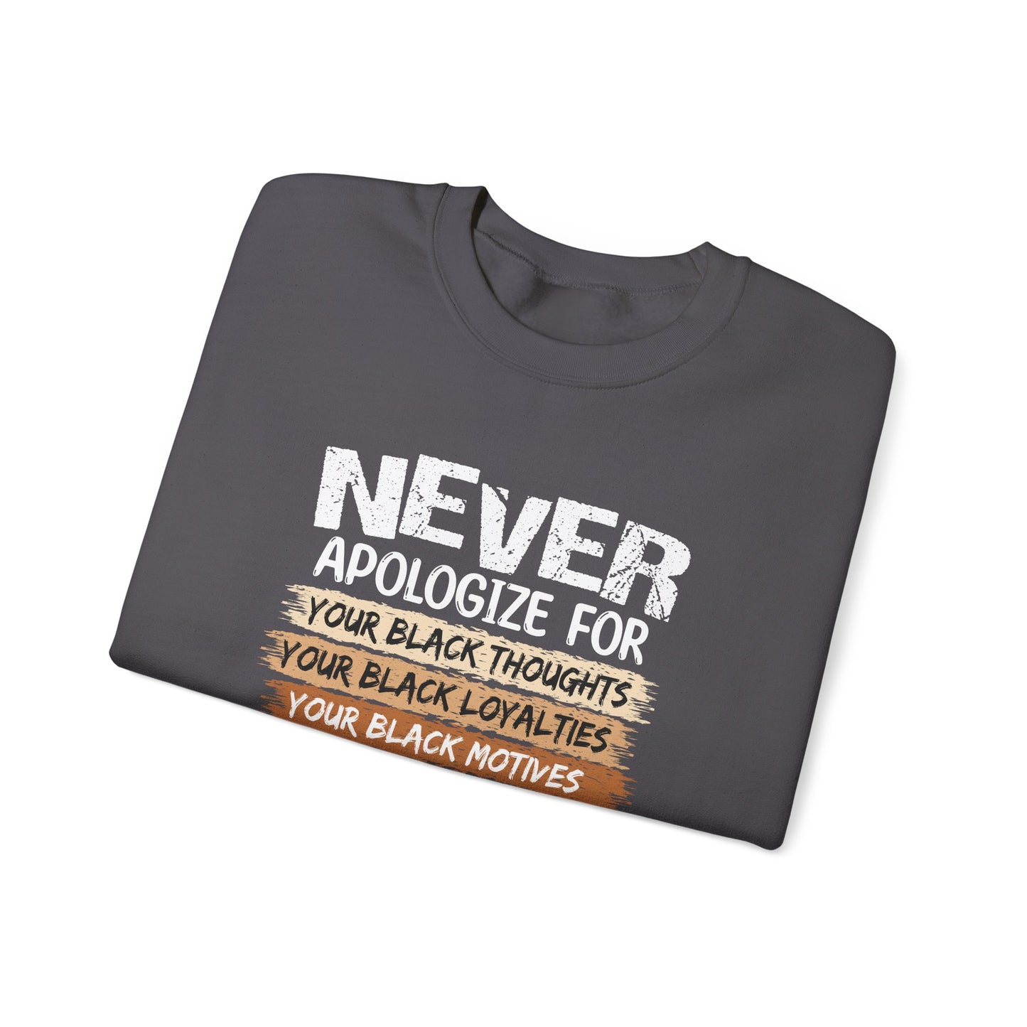 Never Apologize For…..| Sweatshirt
