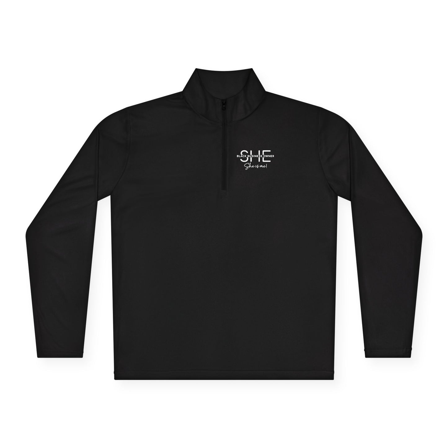 SHE IS ME | Quarter Zip Pullover | 2-Sided Print| White Font