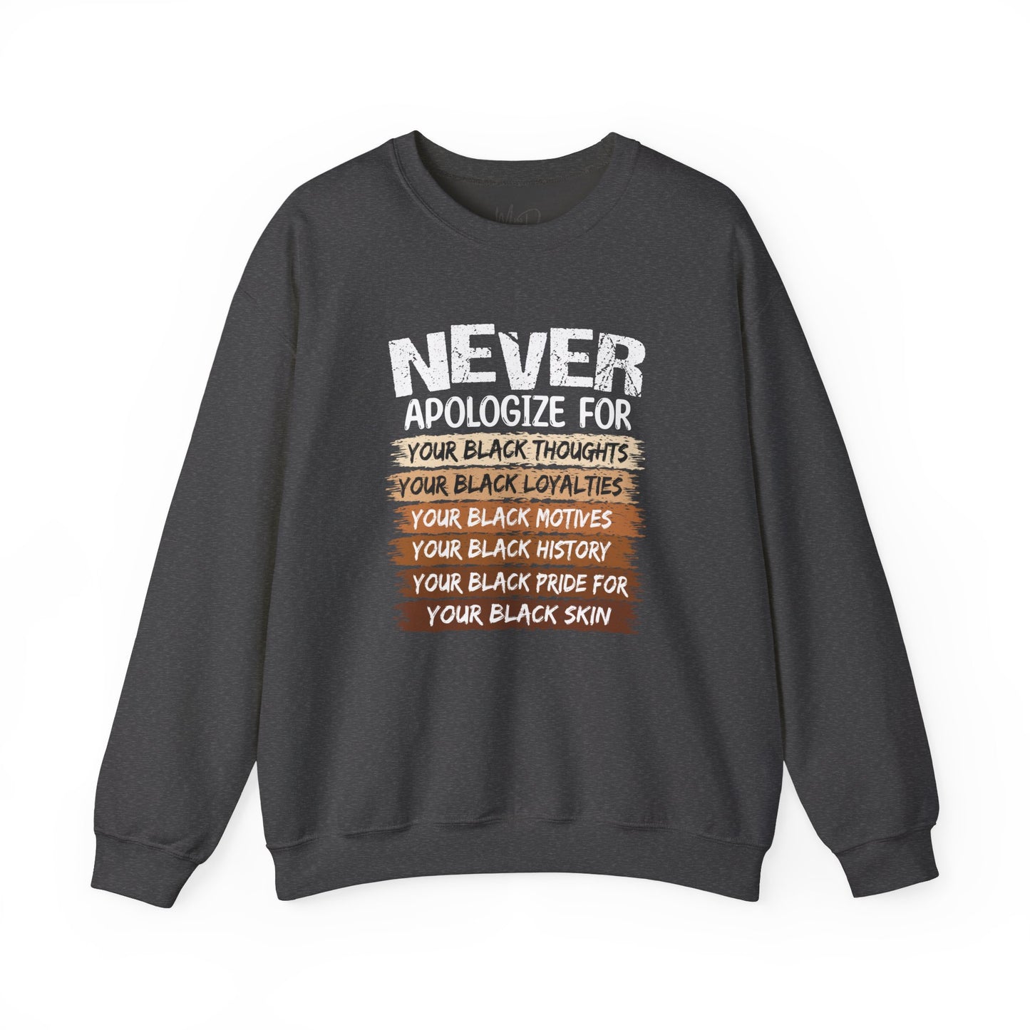 Never Apologize For…..| Sweatshirt