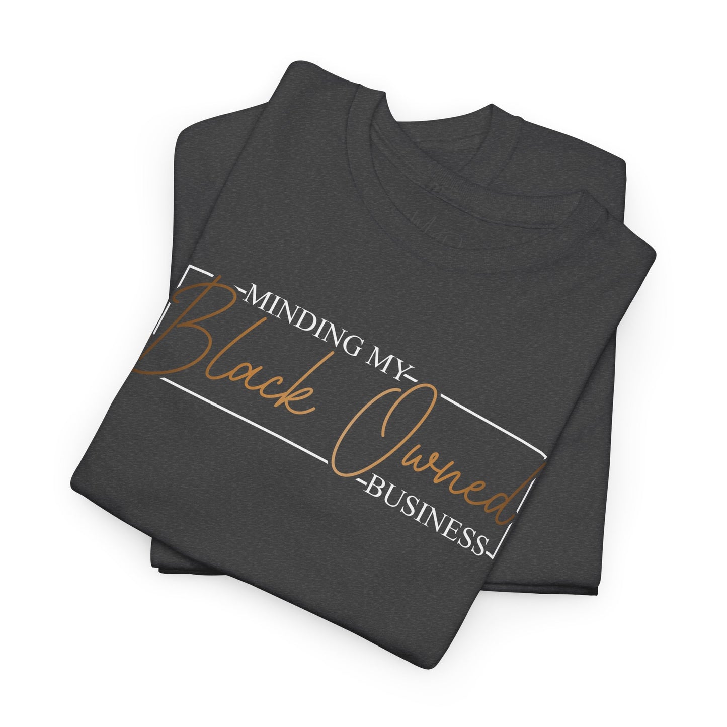 Minding My Black Owned Business | Version 2|T-Shirt