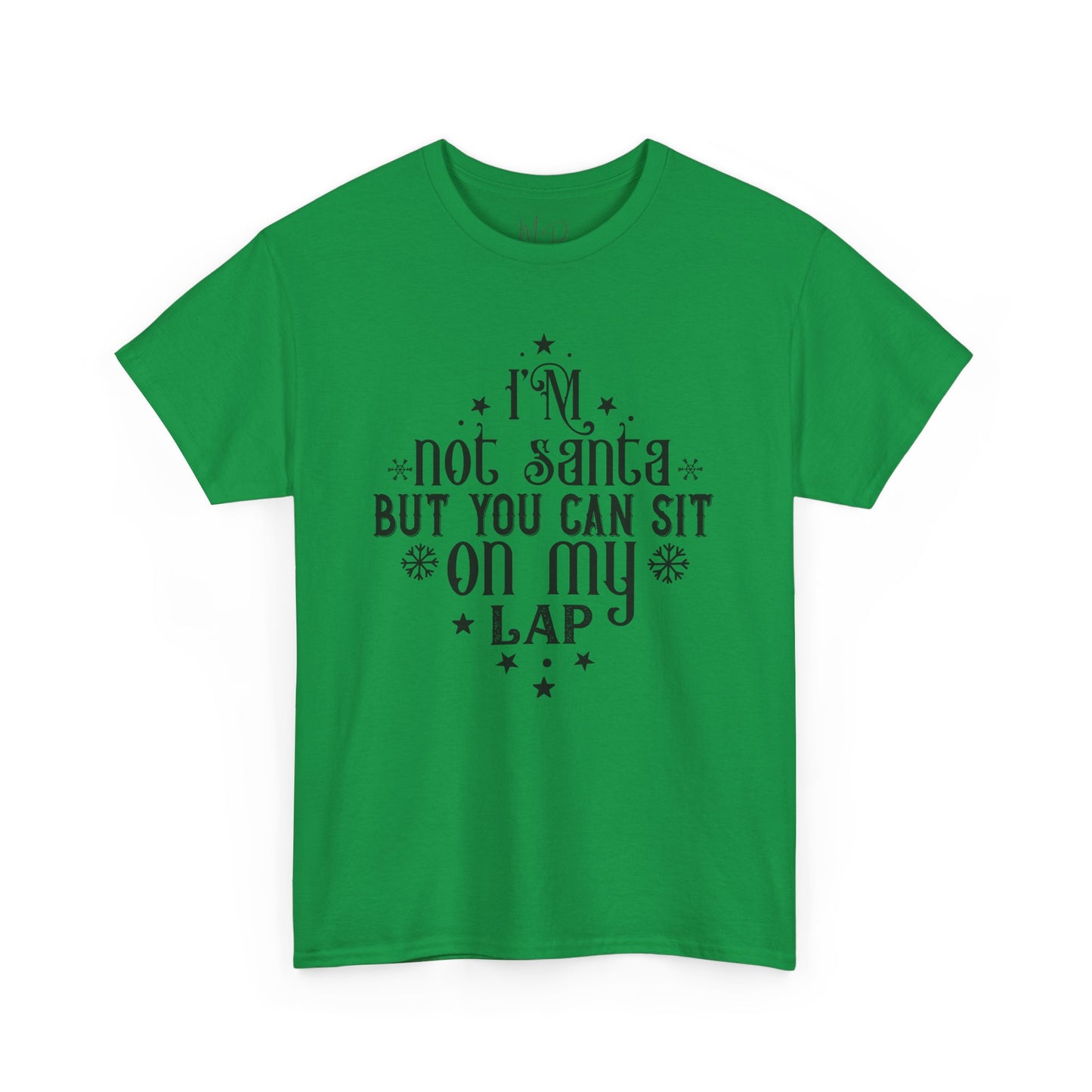 I’m Not Santa, But You Can Sit on My Lap | T-Shirt | Black Print