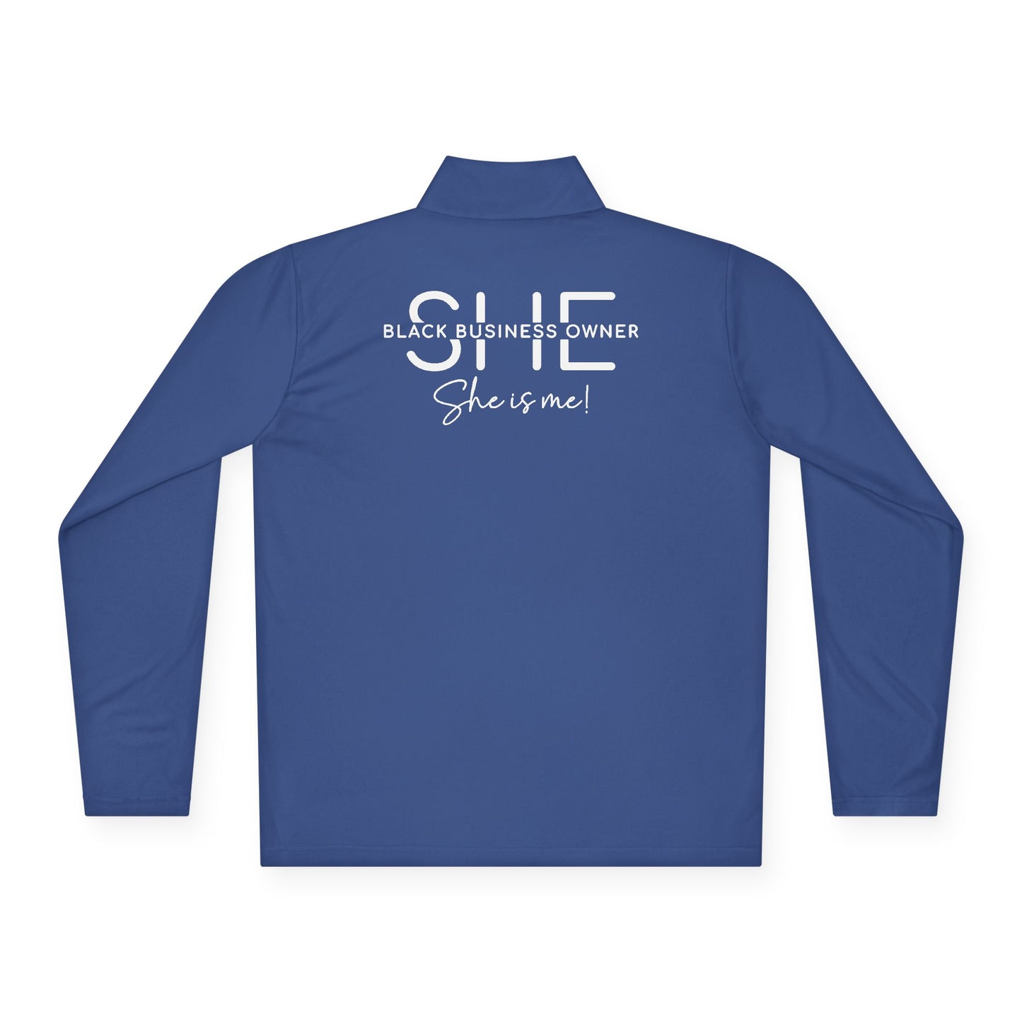 SHE IS ME | Quarter Zip Pullover | 2-Sided Print| White Font