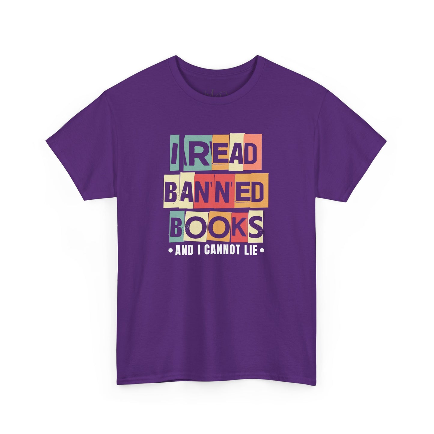 I Read Banned Books And..| T-Shirt| Multi-Color