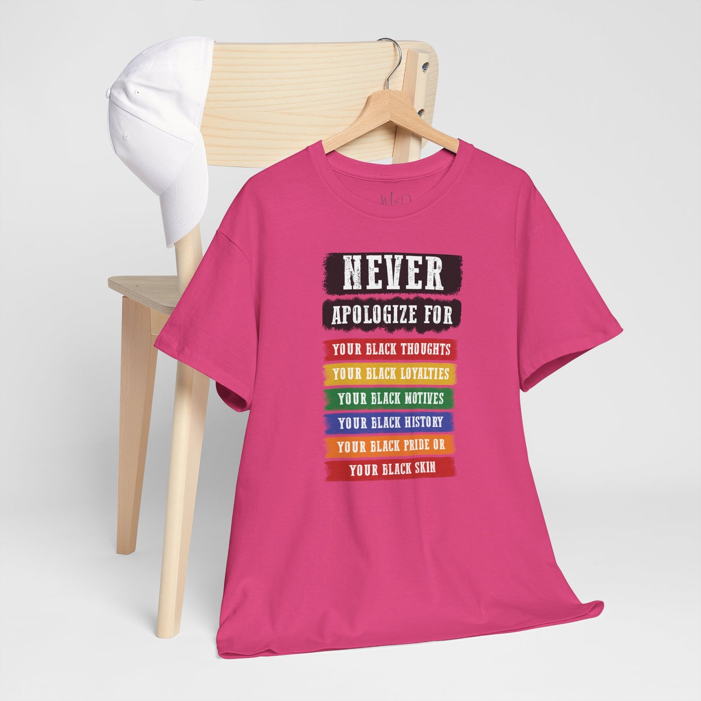 Never Apologize For...| T-Shirt (Version 2)