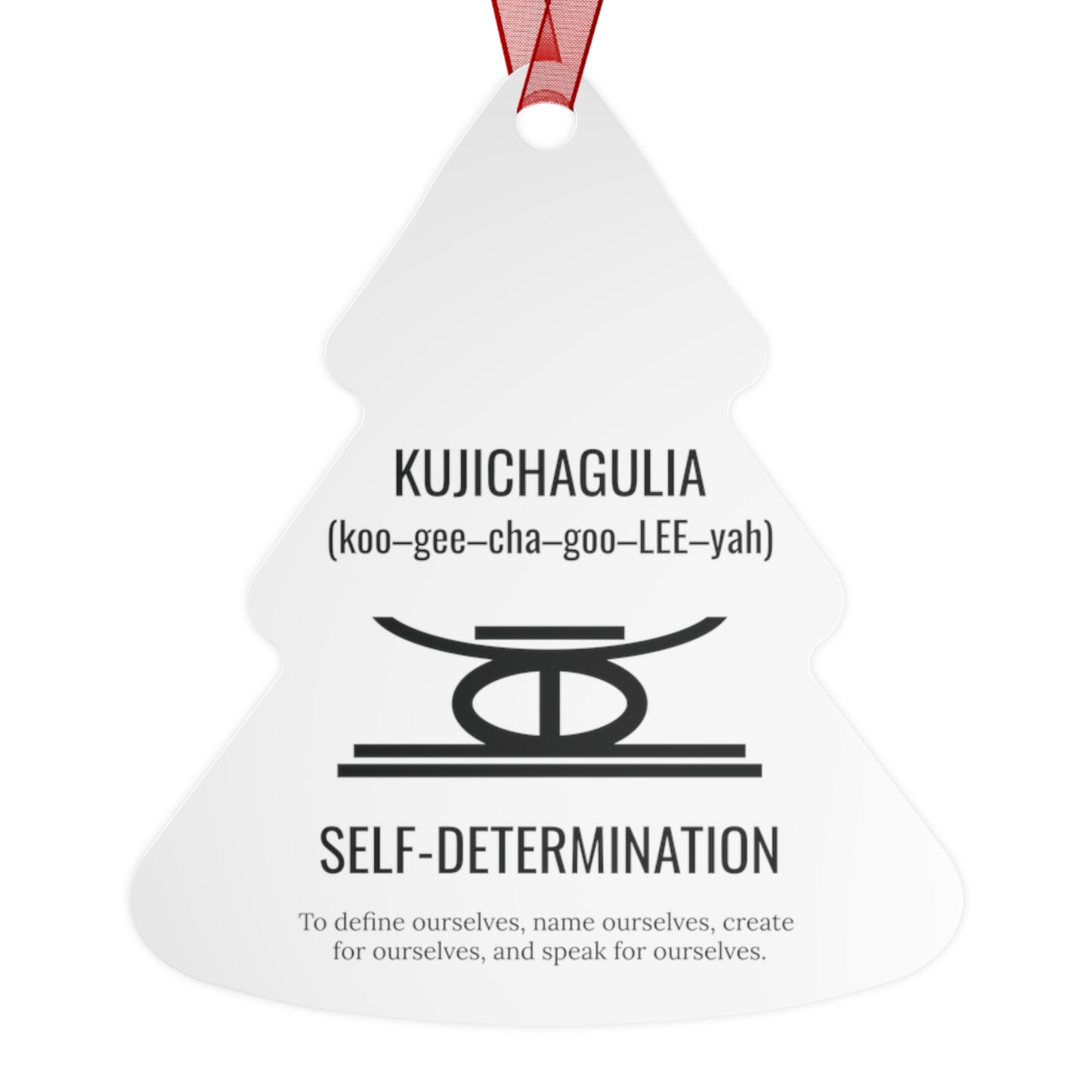 Kujichagulia (Day 2) | Self Determination | Tree Ornament |Metal|
