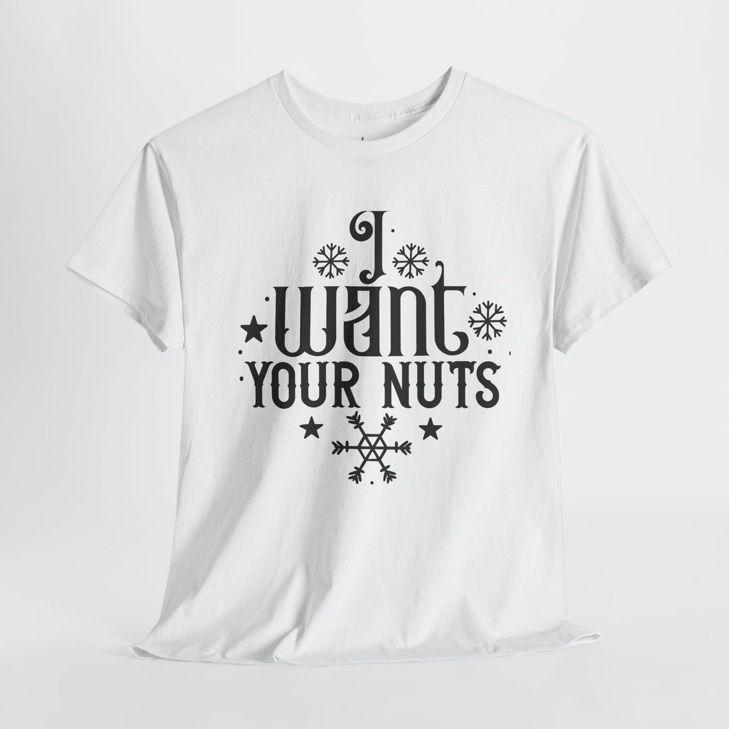 I Want Your Nuts | T-Shirt | Black Print
