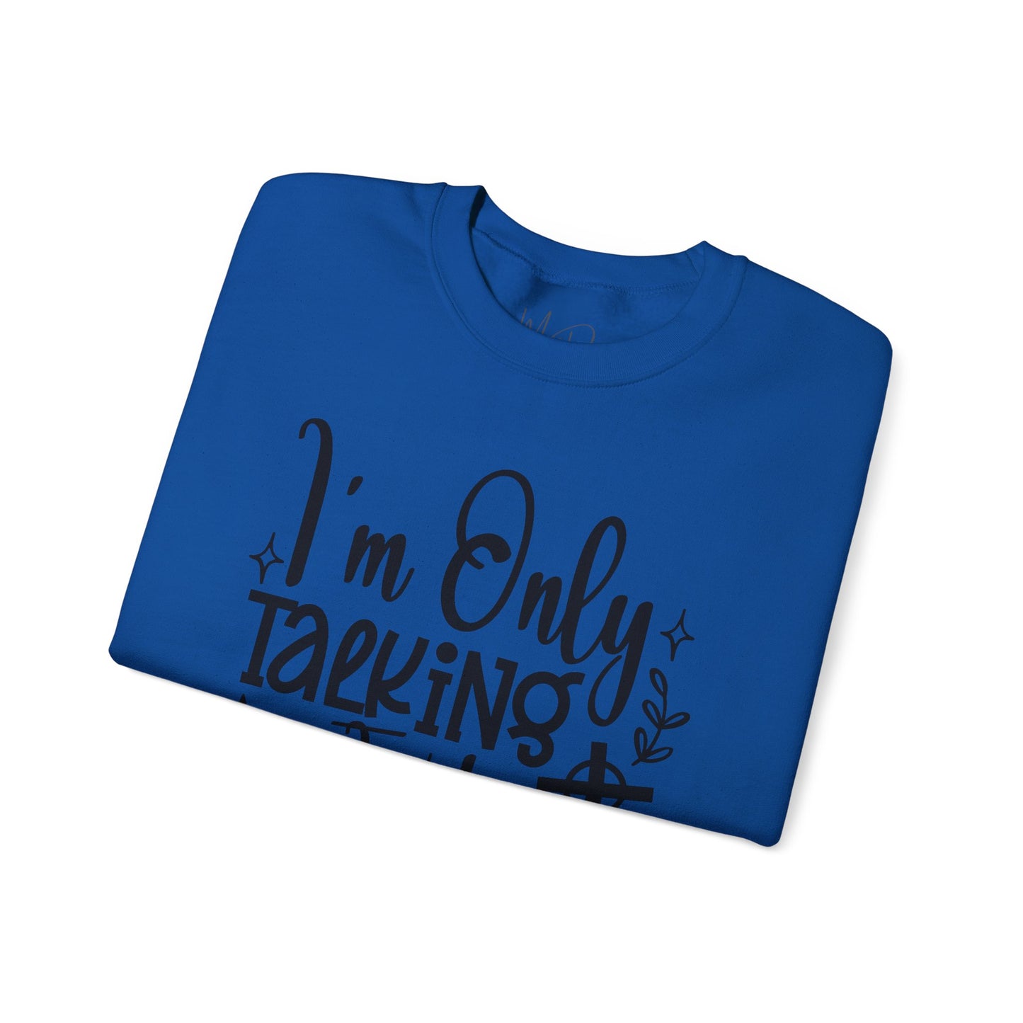 I Am Only Speaking To Jesus Today | Sweatshirt
