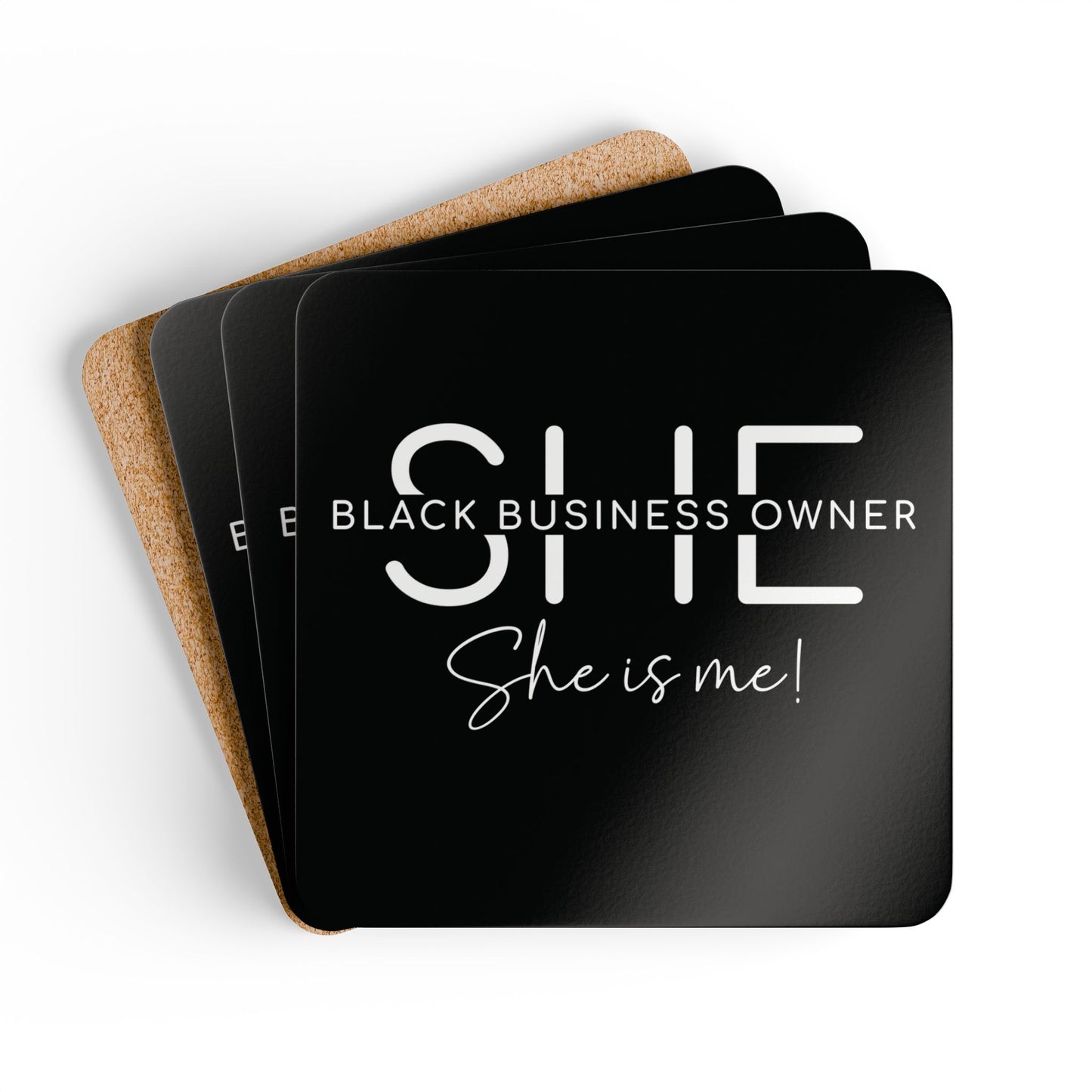 SHE IS ME |4- Piece Corkwood Coaster Set| Black | White Font
