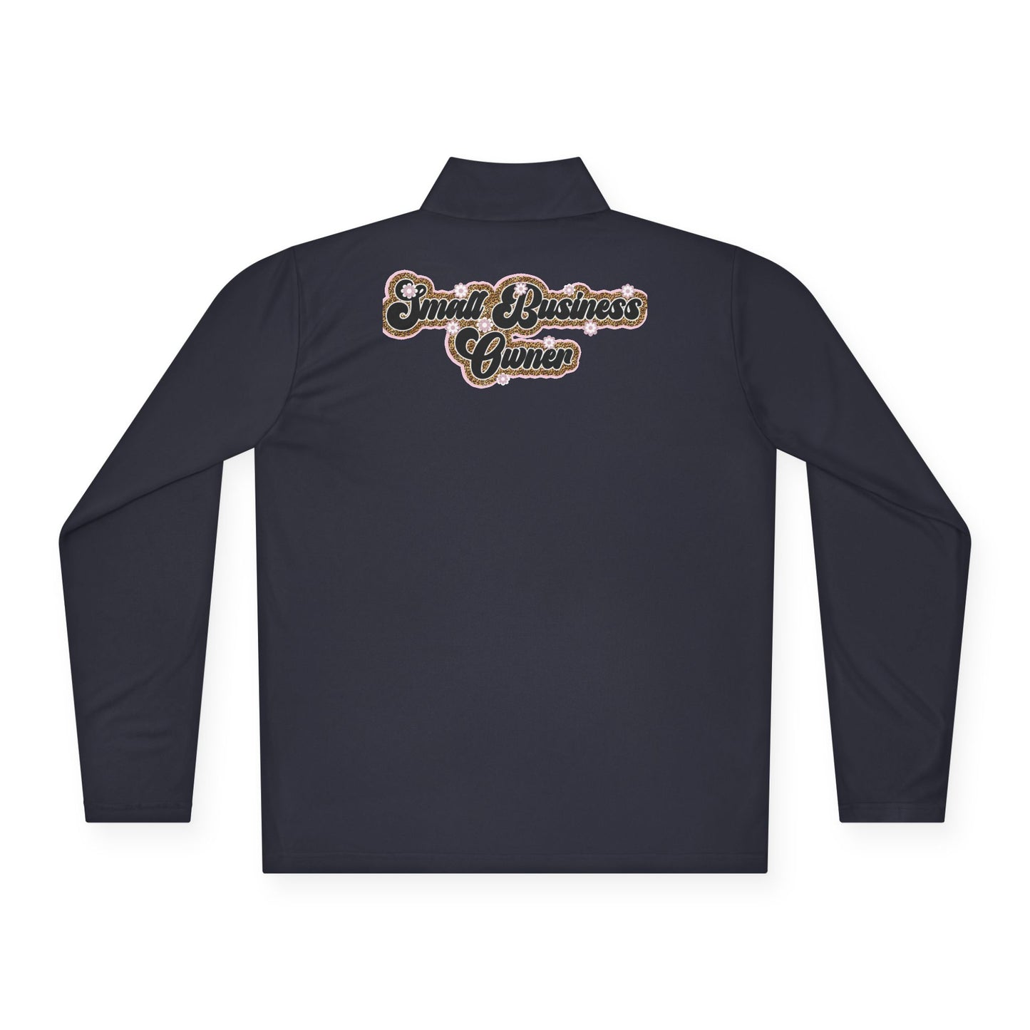 Small Business Owner | Quarter Zip Pullover| Version 3| 1-Sided Print