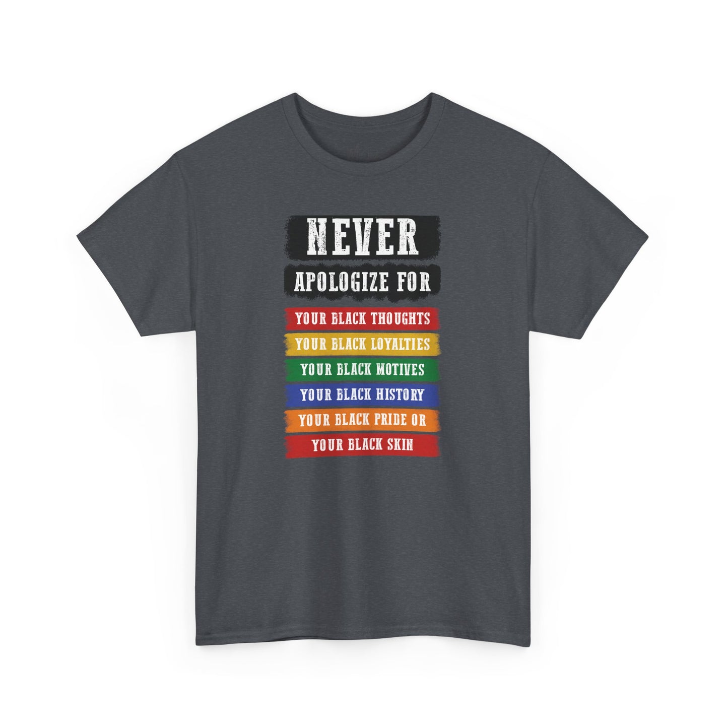 Never Apologize For...| T-Shirt (Version 2)