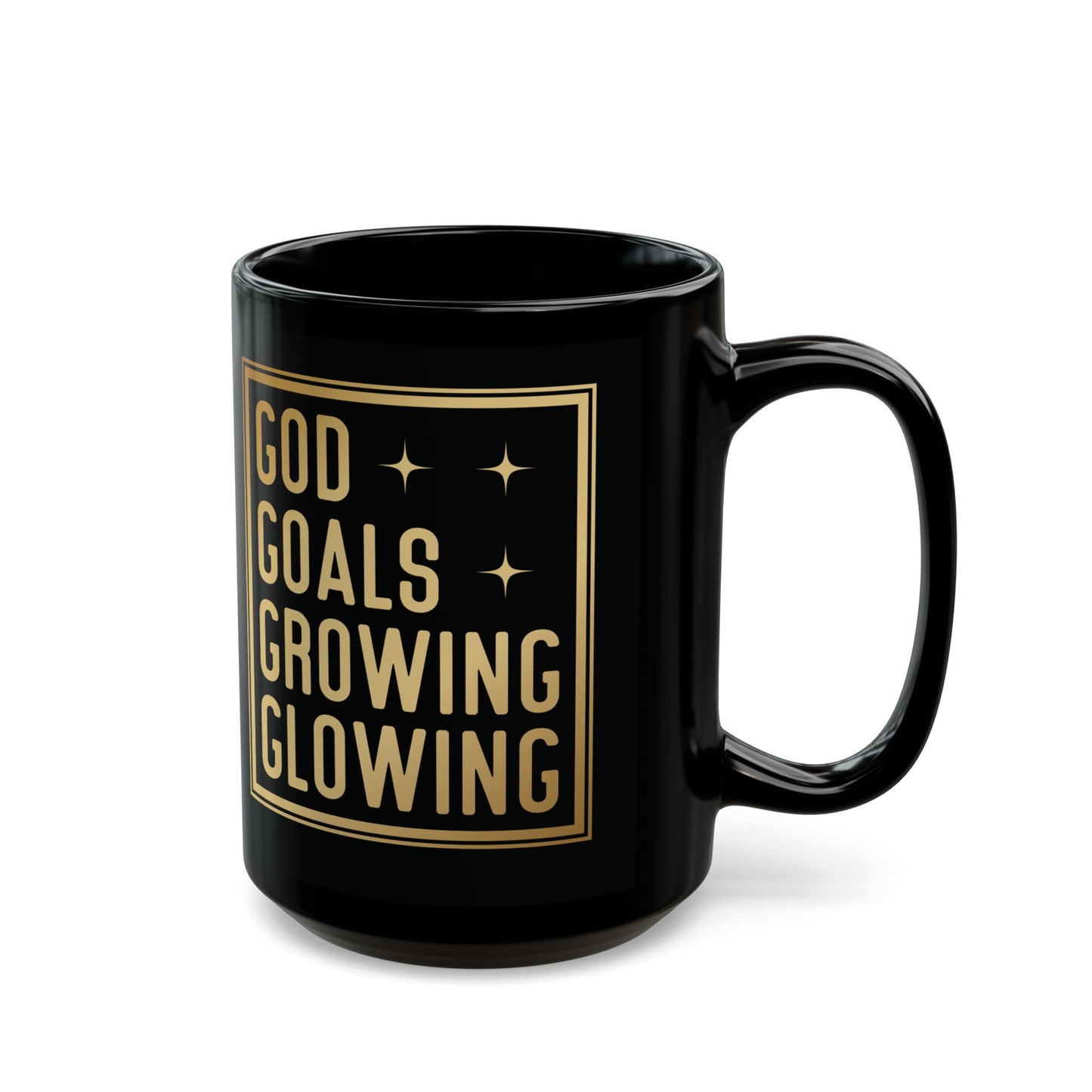 God Goals Growing Glowing | 11oz or 15 oz Mug| Black
