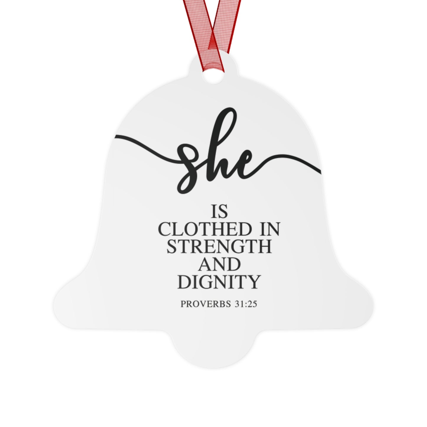 She Is - Proverbs: 31:25| Bell, Tree, Round or Oval Ornament |Metal|