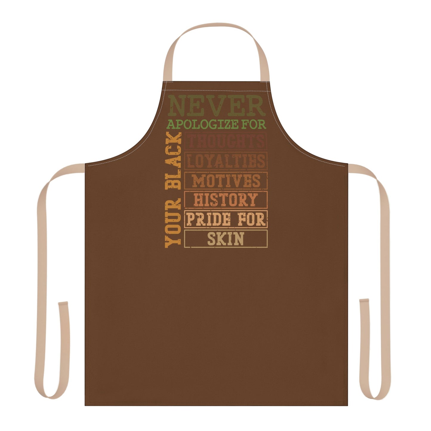 Never Apologize For…| Apron| Brown| Beige Strap |Version 1
