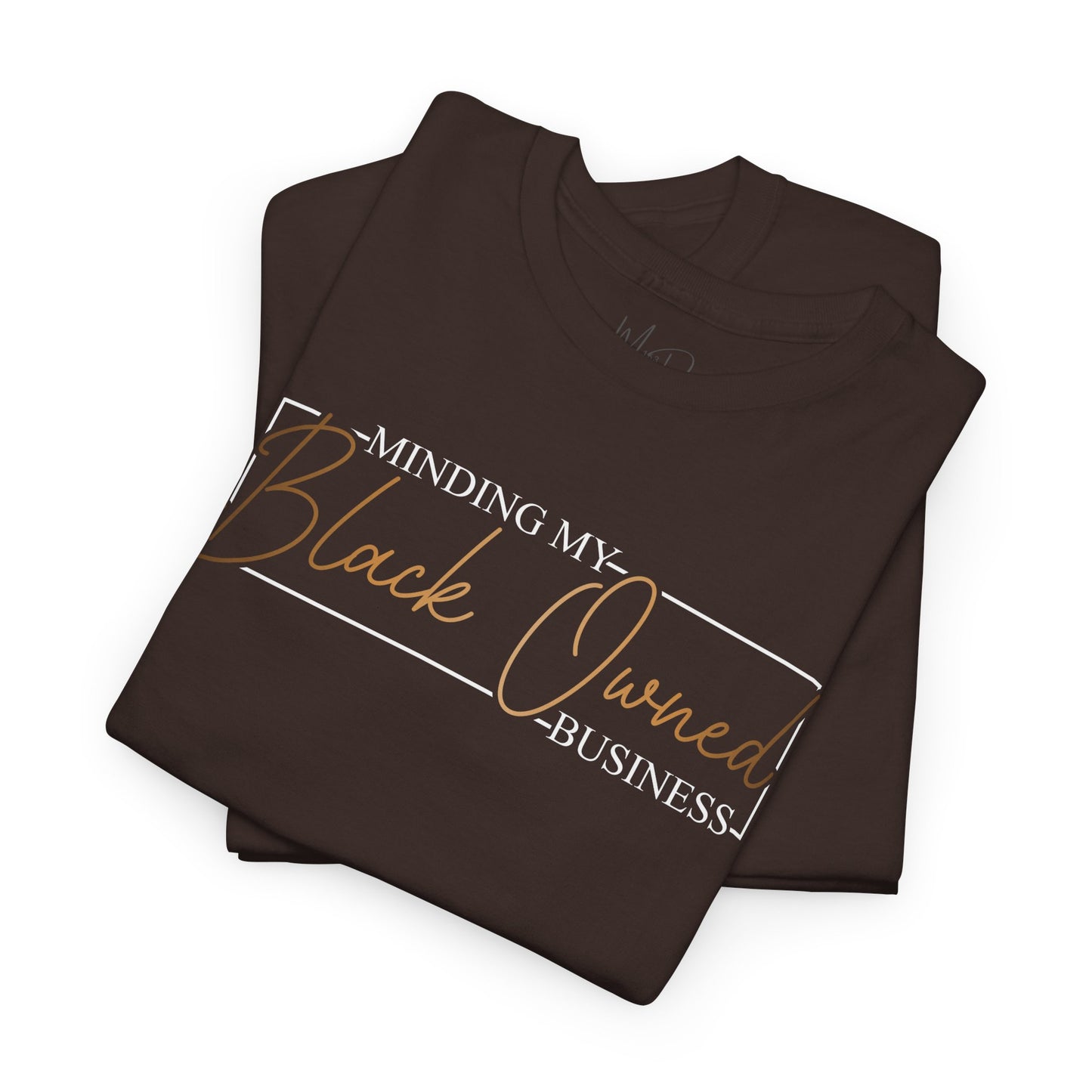 Minding My Black Owned Business | Version 2|T-Shirt