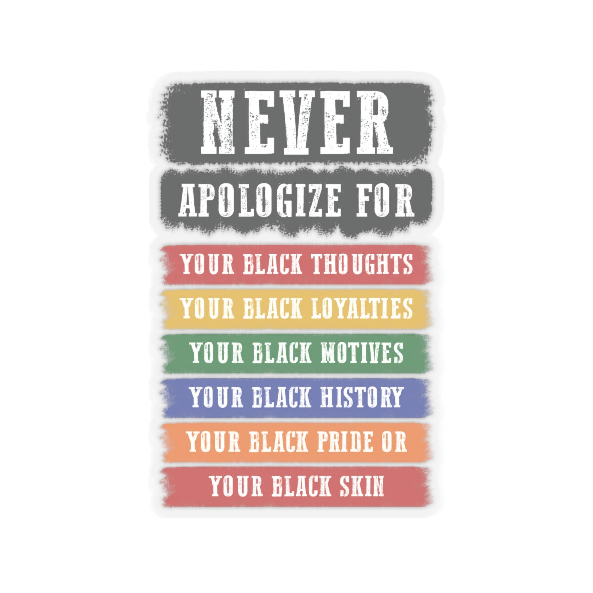 Never Apologize | Version 2 |Kriss-Cut Stickers
