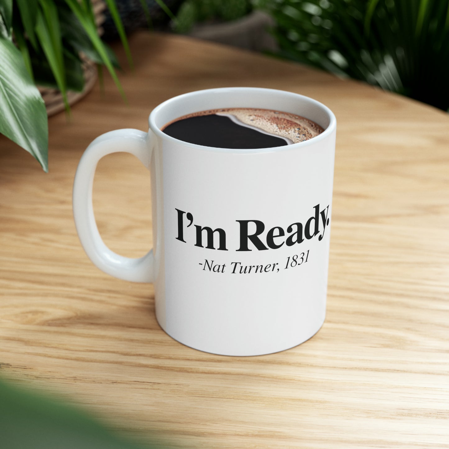 I'm Ready | Coffee & Tea Mug | Full Print| 2-Sided Print| 11 Oz