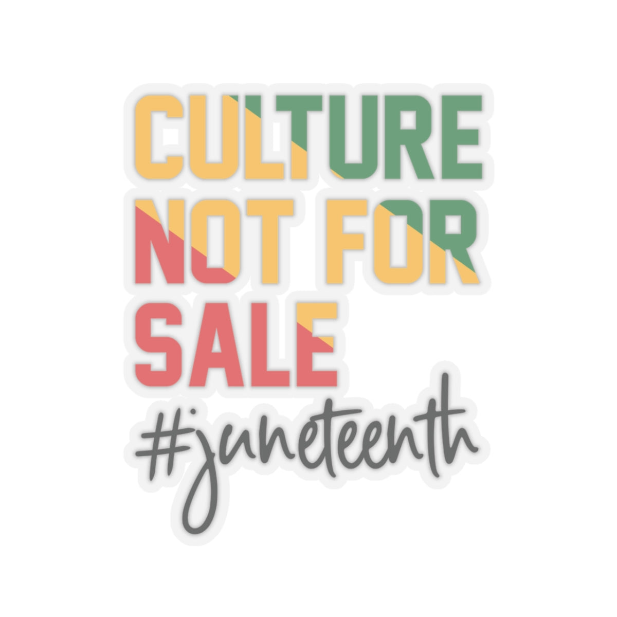 Culture Not For Sale | Kriss-Cut Stickers