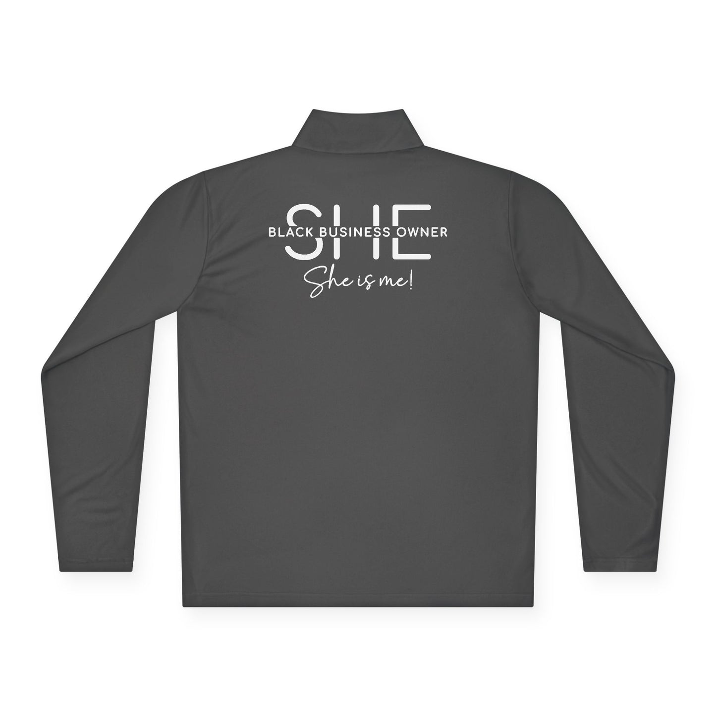 SHE IS ME | Quarter Zip Pullover | 2-Sided Print| White Font