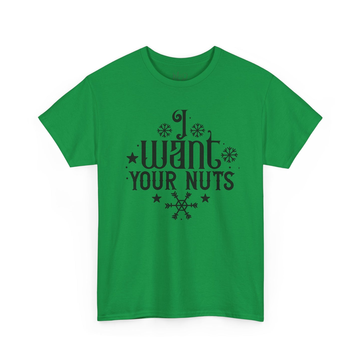 I Want Your Nuts | T-Shirt | Black Print