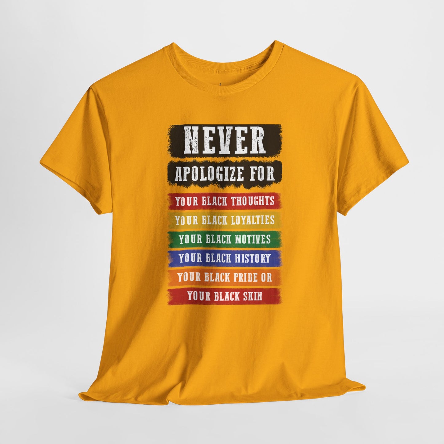 Never Apologize For...| T-Shirt (Version 2)