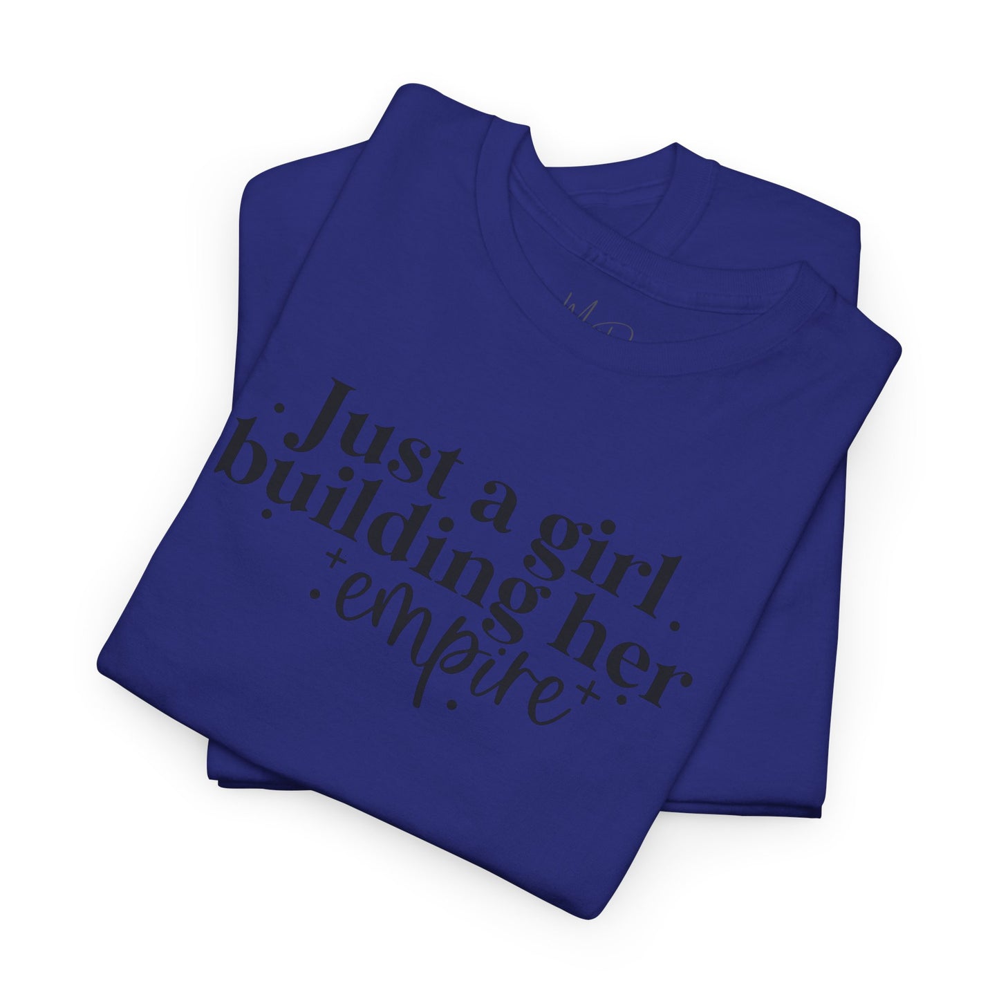 Just A Girl Building Her Empire| T-Shirt