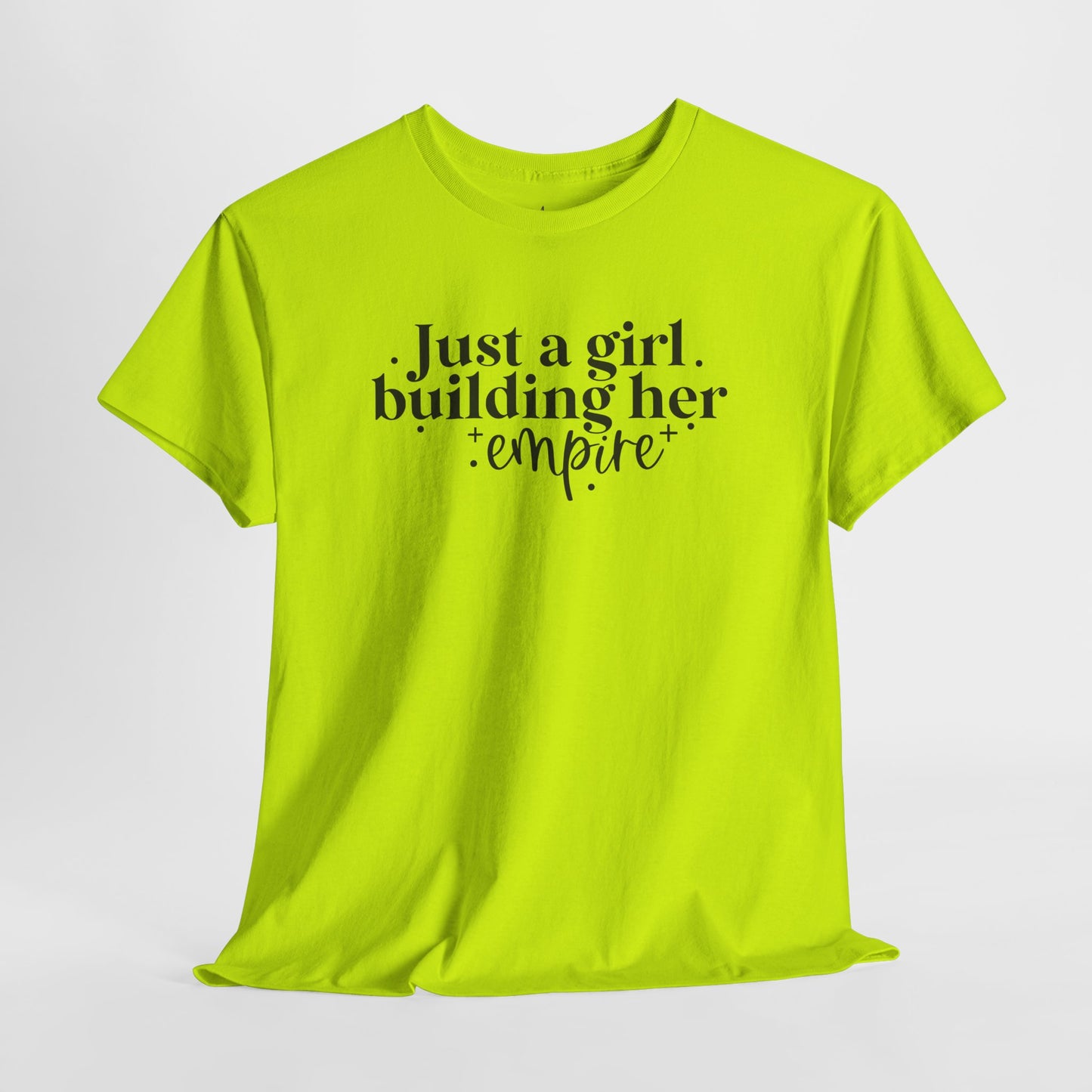 Just A Girl Building Her Empire| T-Shirt