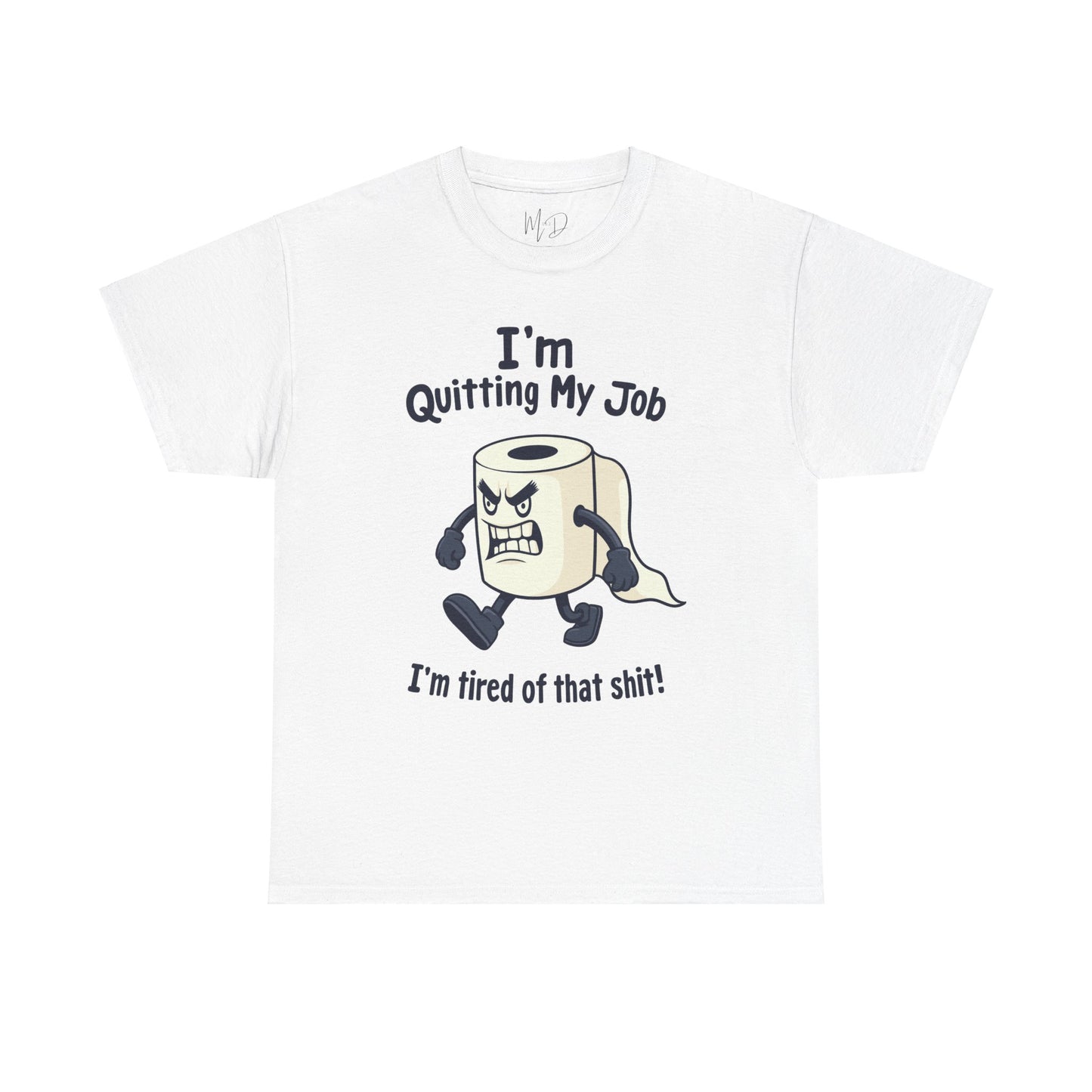 I’m Quitting My Job | T-Shirt