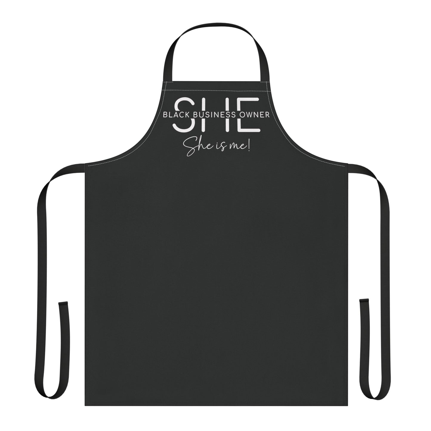 SHE IS ME |Apron| Black| Black Strap| Black Font