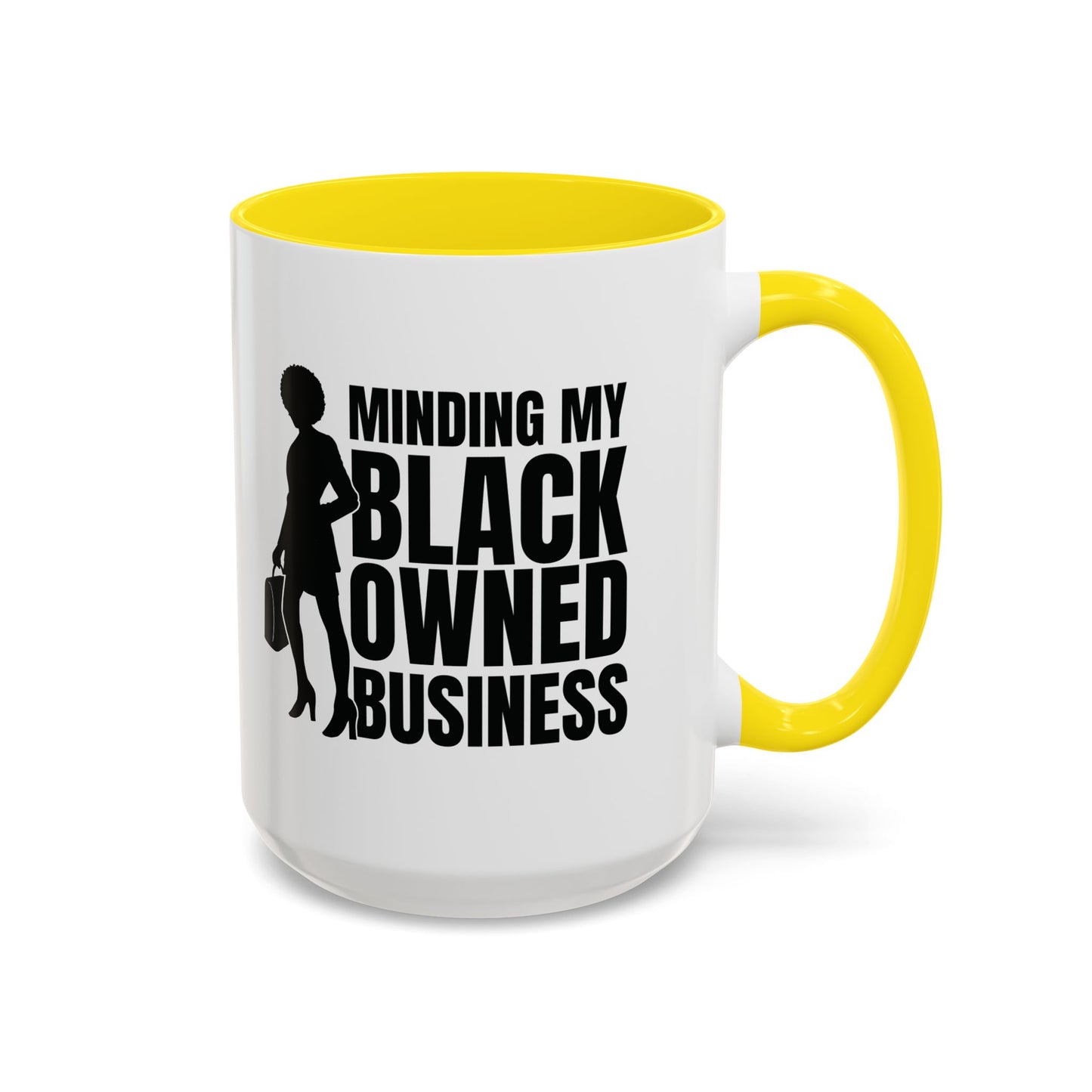 Minding My Black Owned Business | 11oz or 15 oz Mug| Version 1| | White Accent (Various Colors)