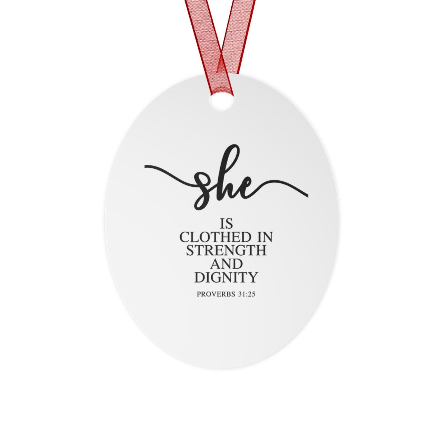 She Is - Proverbs: 31:25| Bell, Tree, Round or Oval Ornament |Metal|