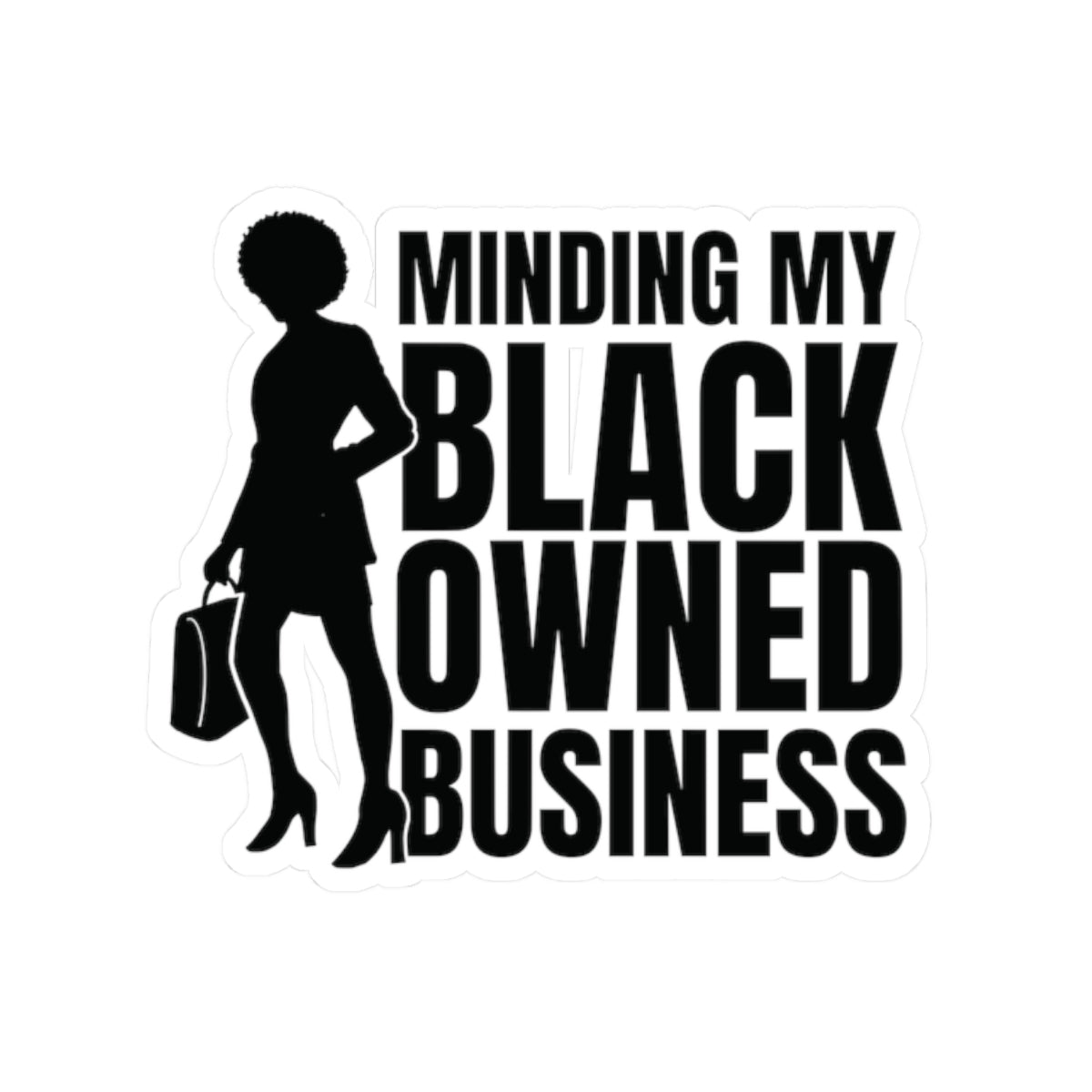 Minding My Black Owned Business (Version 1) | Kriss-Cut Stickers