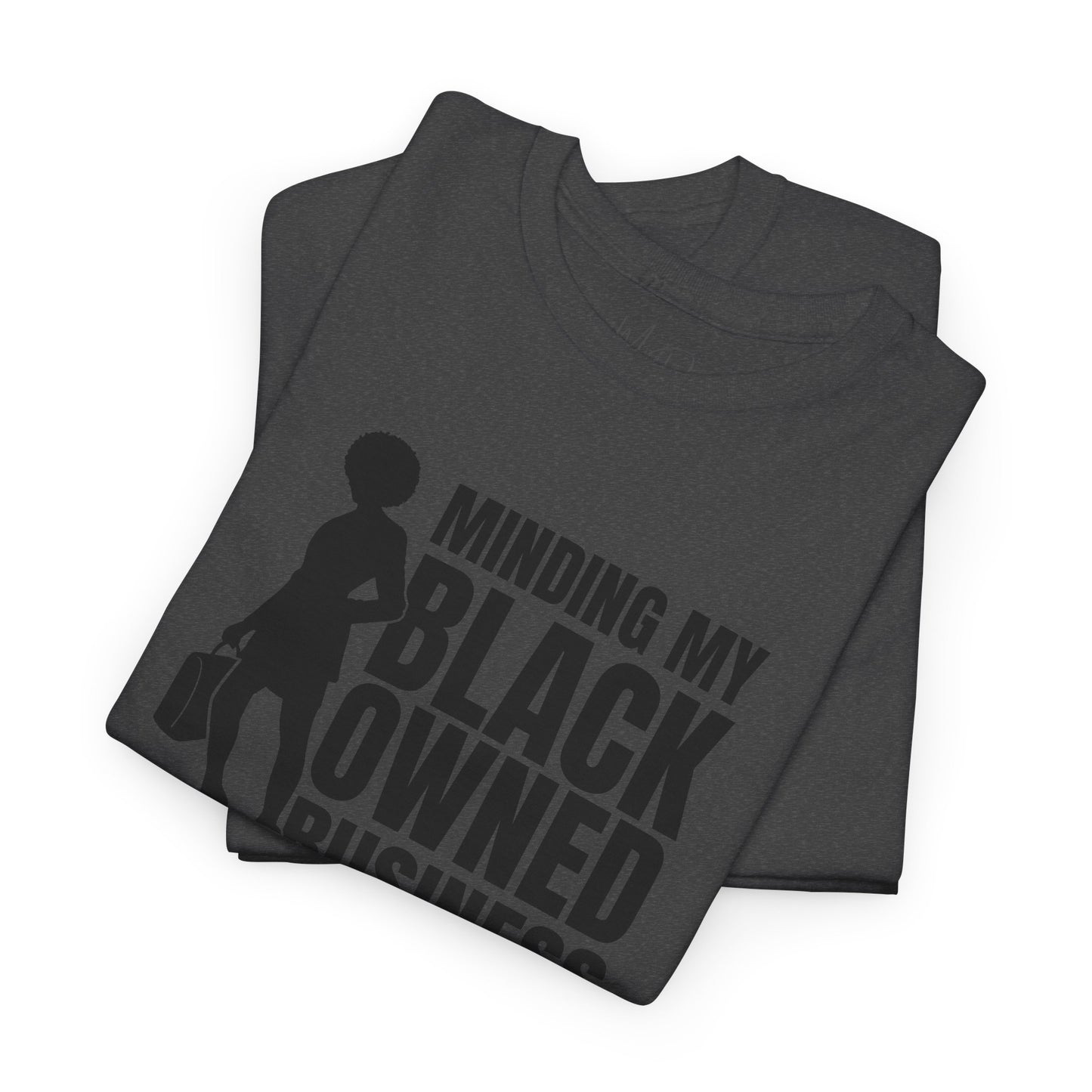 Minding My Black Owned Business | Version 1| T-Shirt