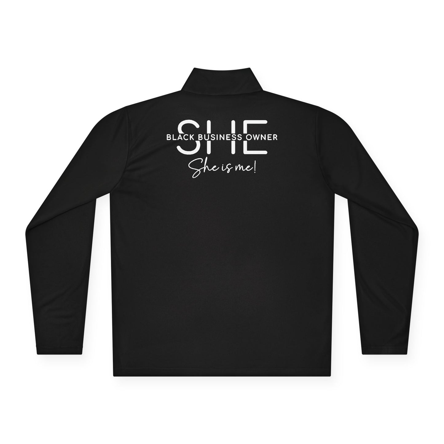 SHE IS ME | Quarter Zip Pullover | 1-Sided Print | White Font