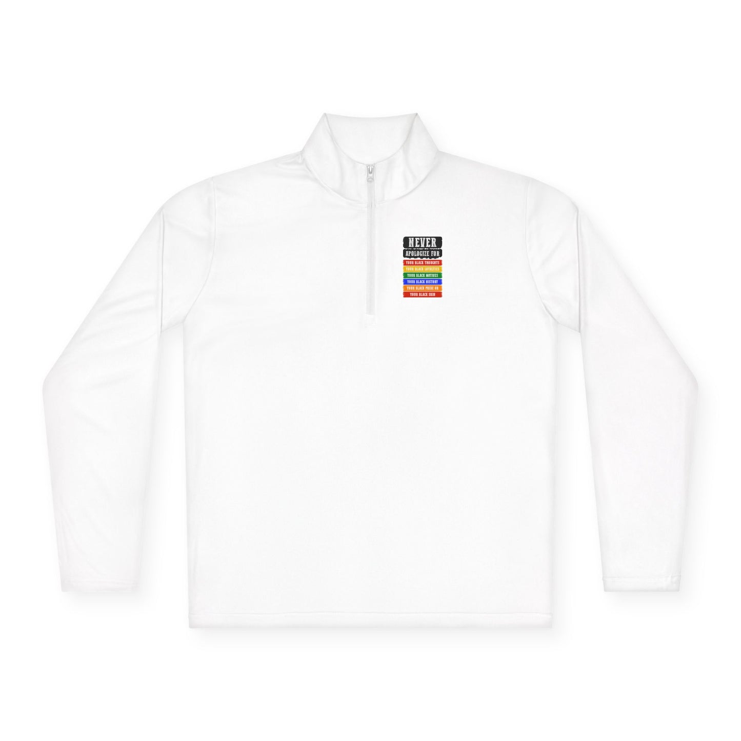 Never Apologize For…| Version 2| Quarter Zip Pullover| 2-Sided Print