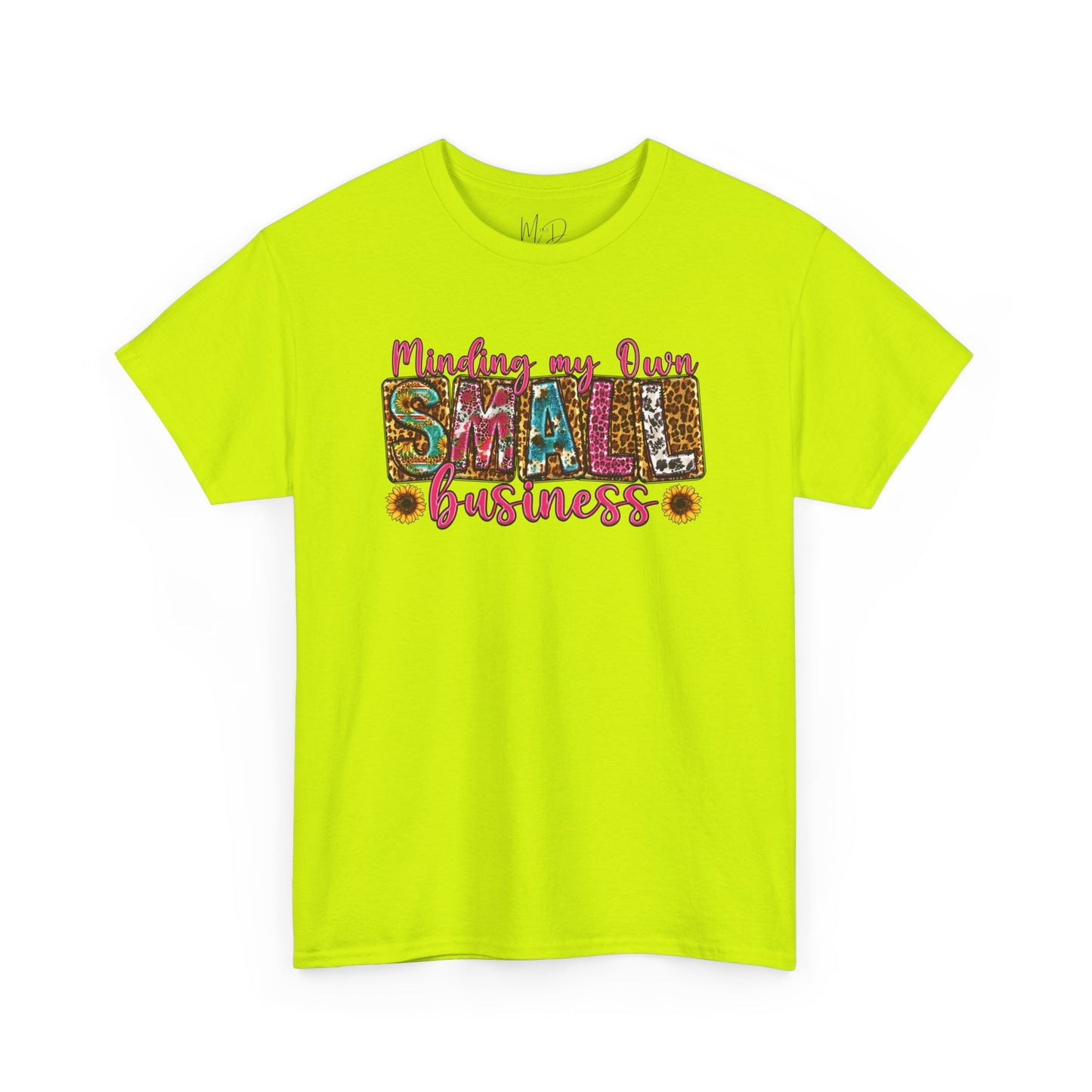 Minding My Own Small Business| T-Shirt