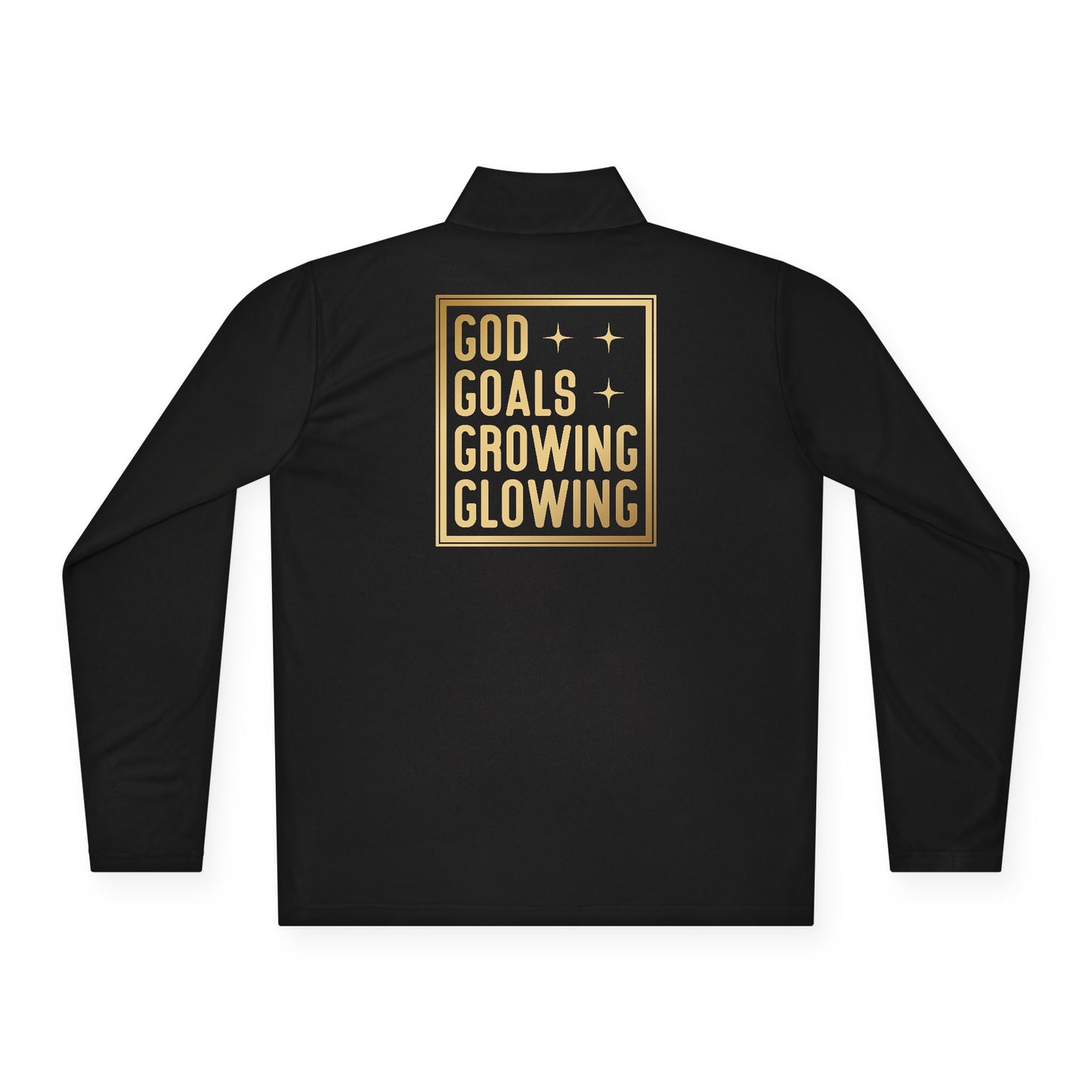 God Goals Growing Glowing | Quarter Zip Pullover| 2-Sided Print