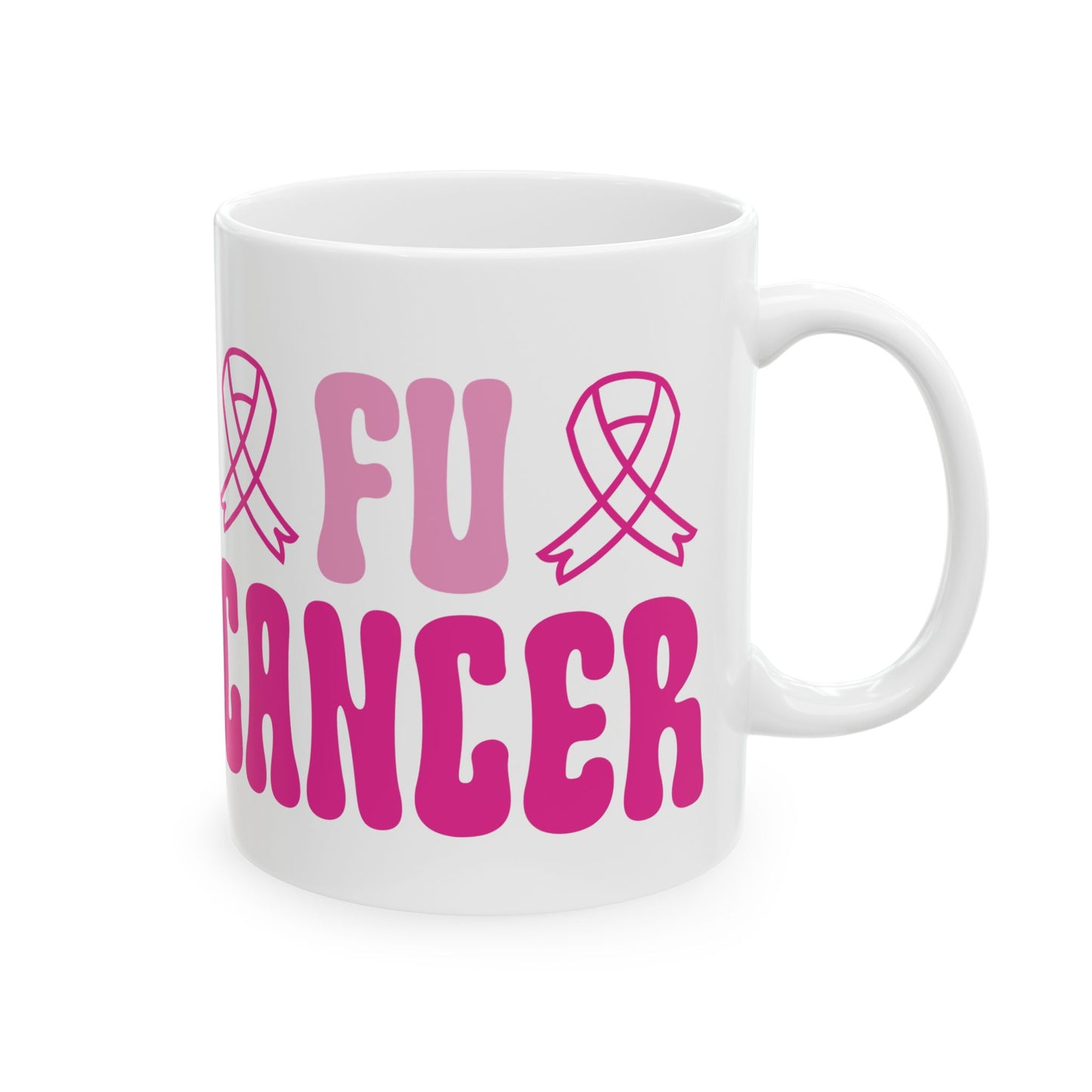 FU Cancer| Coffee & Tea Mug | 2-Sided Print| 11 Oz