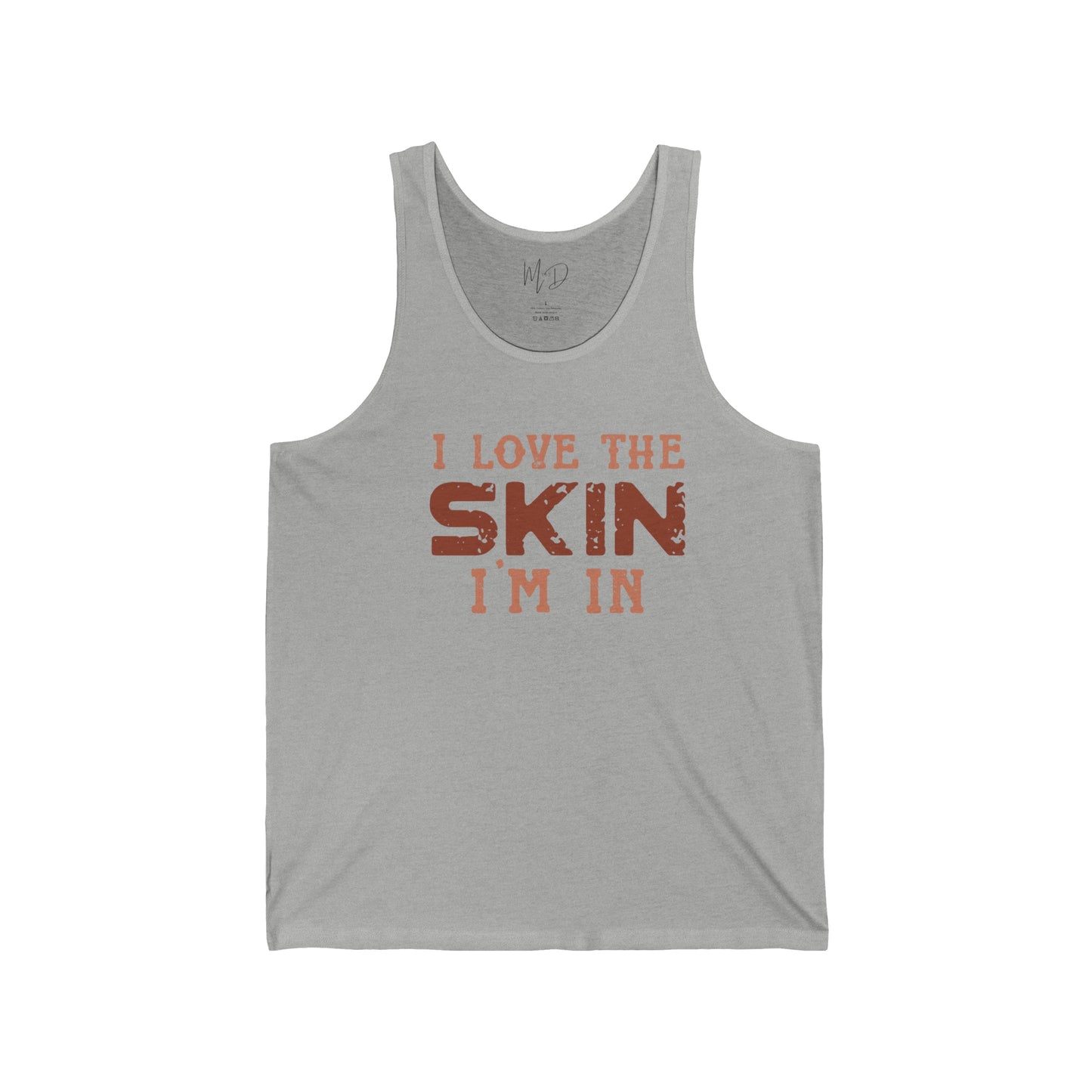 I Love The Skin I Am In Tank Top Unisex