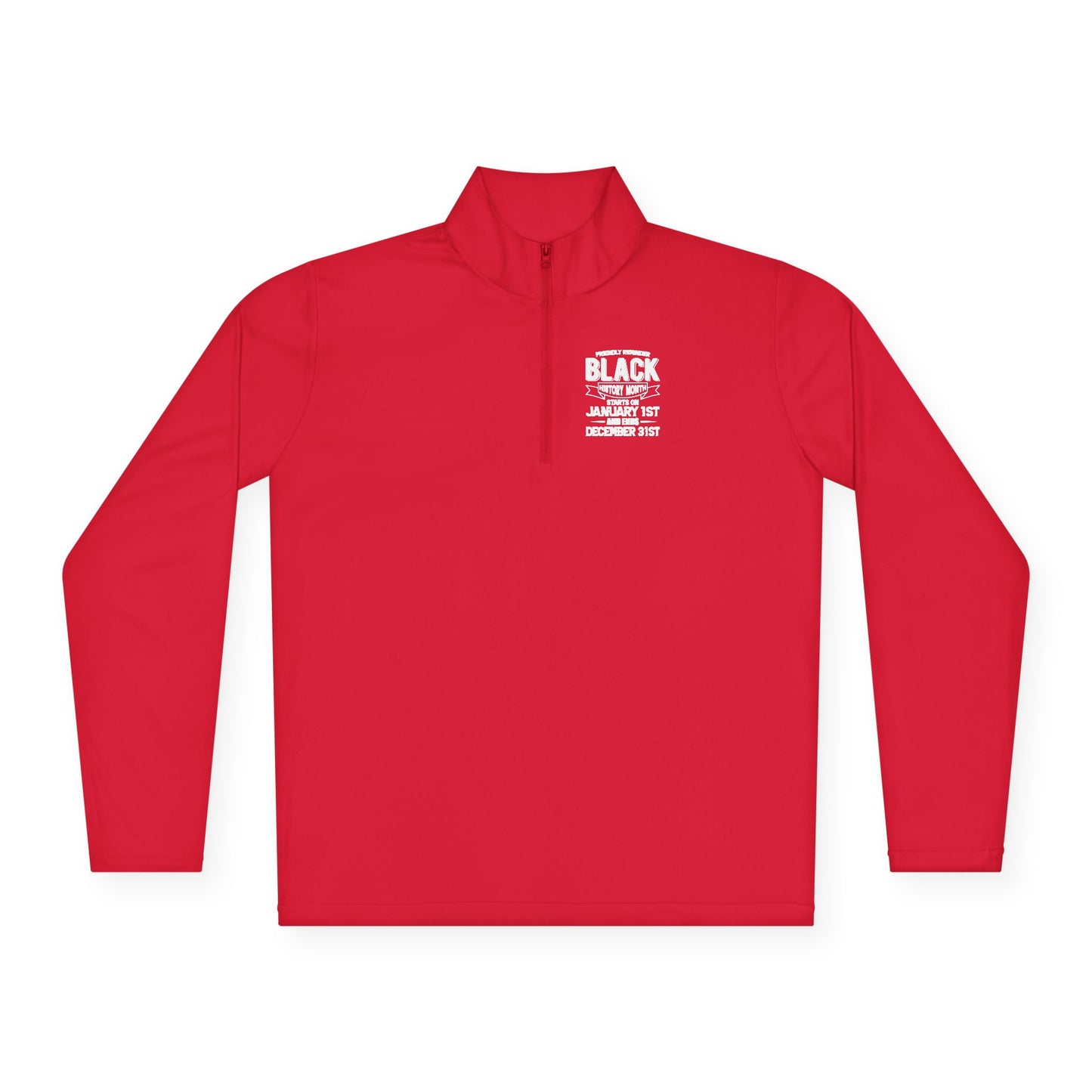 Friendly Reminder of Black History | Quarter Zip Pullover| 2-Sided Print