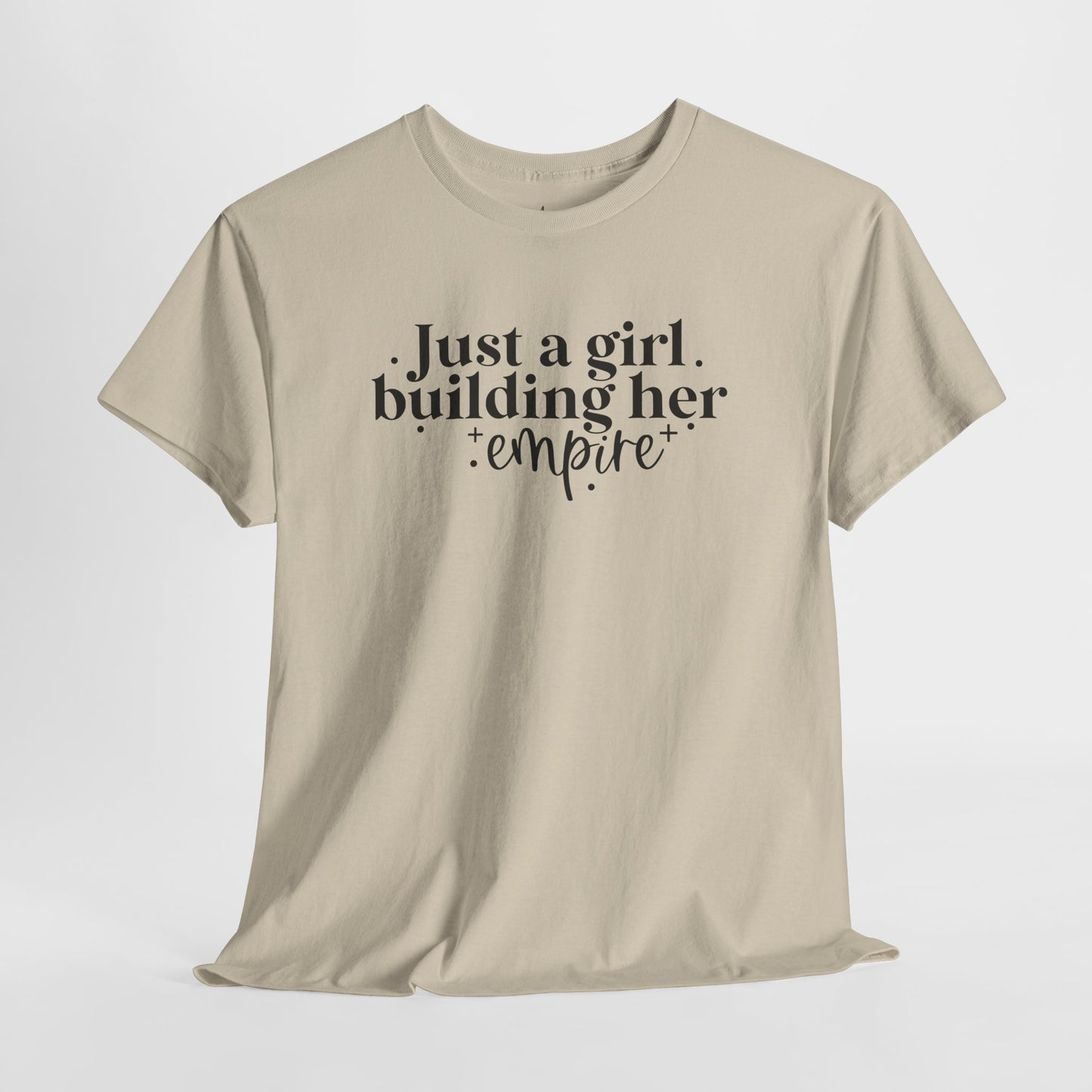 Just A Girl Building Her Empire| T-Shirt