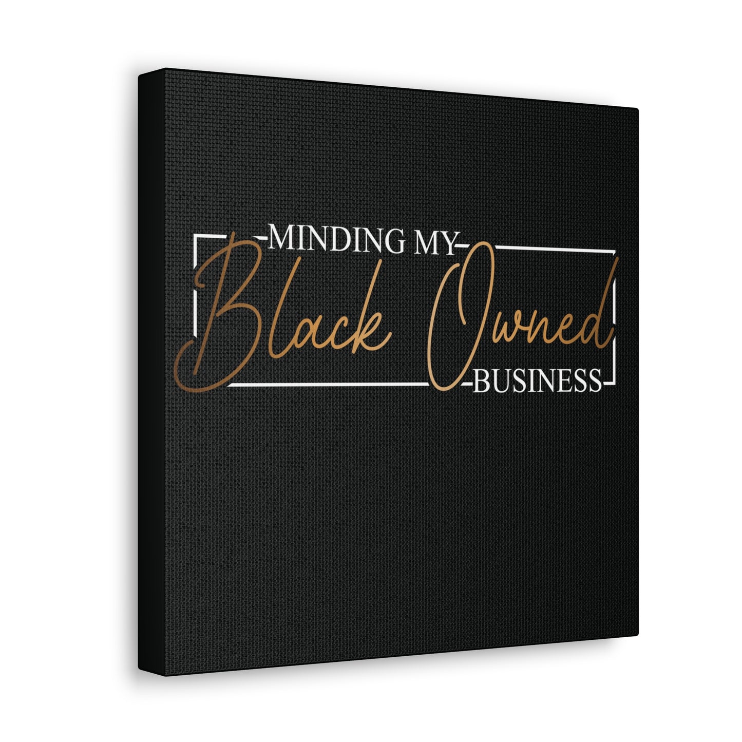 Minding My Black Owned Business | Canvas Gallery Wrap | Version 2|Black Background