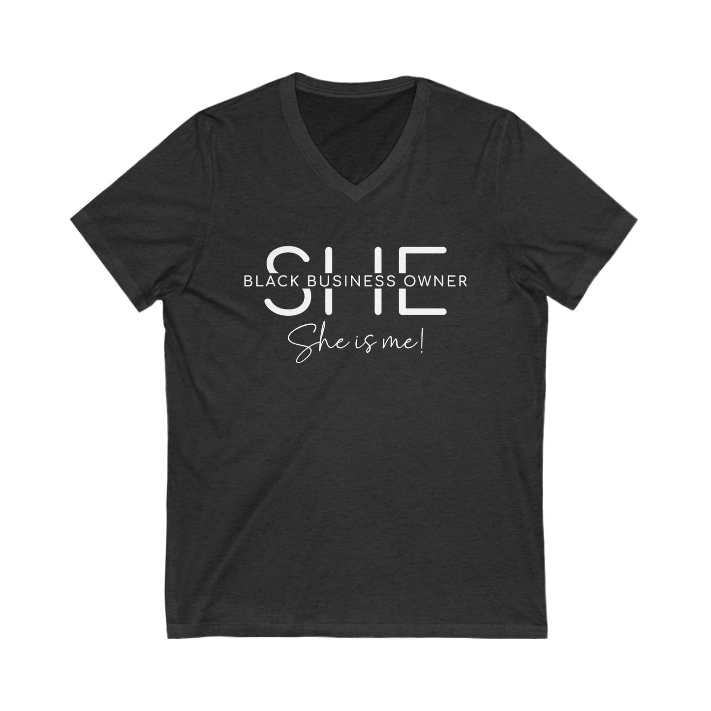 SHE IS ME | T-Shirt | White Font| Short Sleeve V-Neck Tee (Unisex)