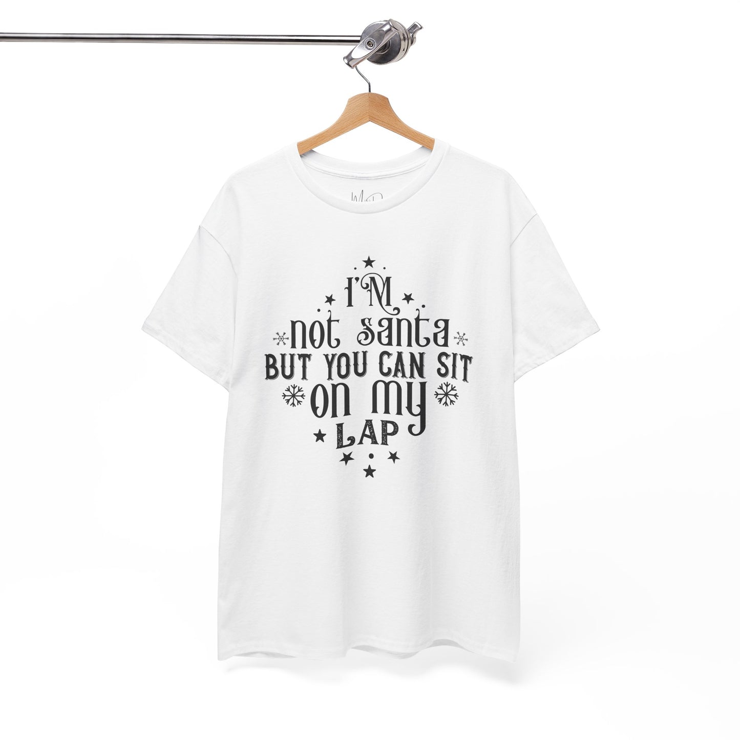 I’m Not Santa, But You Can Sit on My Lap | T-Shirt | Black Print