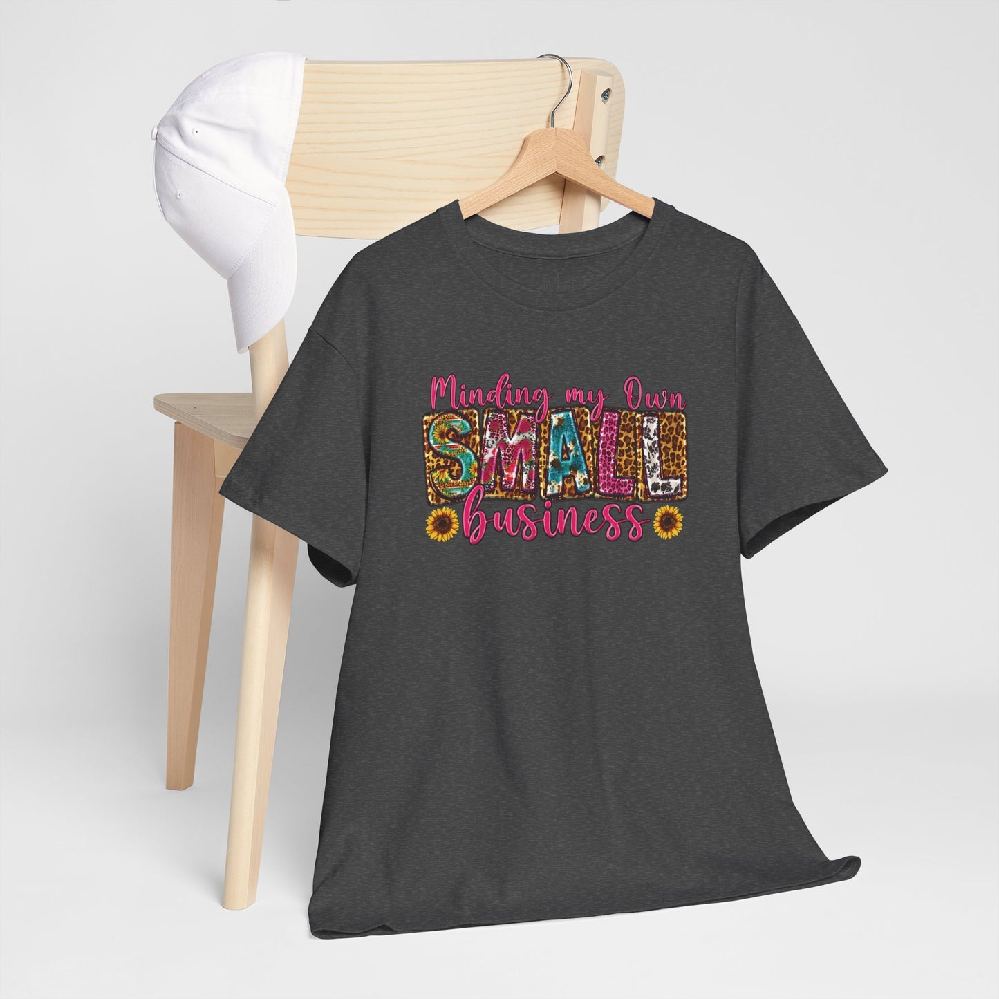 Minding My Own Small Business| T-Shirt