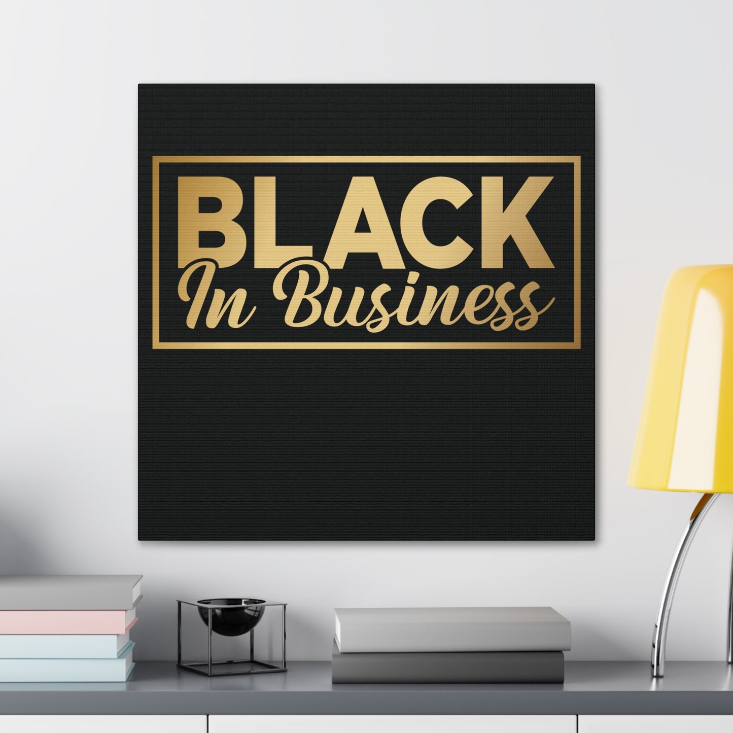 Black In Business | Canvas Gallery Wrap | Black Background