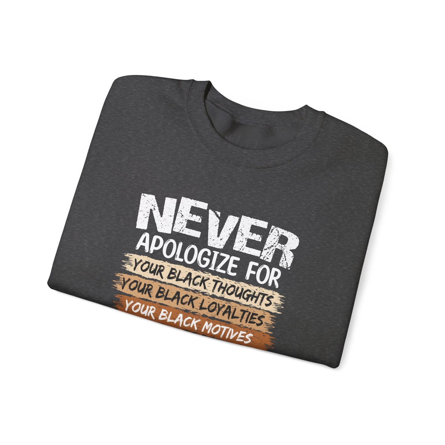 Never Apologize For…..| Sweatshirt