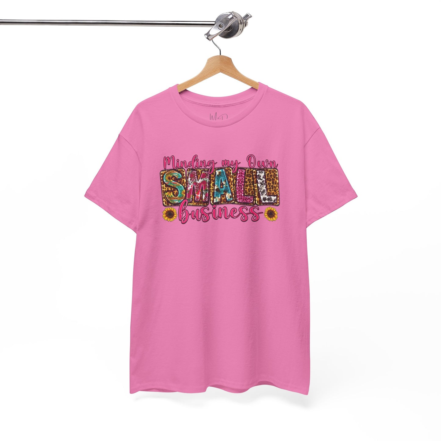 Minding My Own Small Business| T-Shirt
