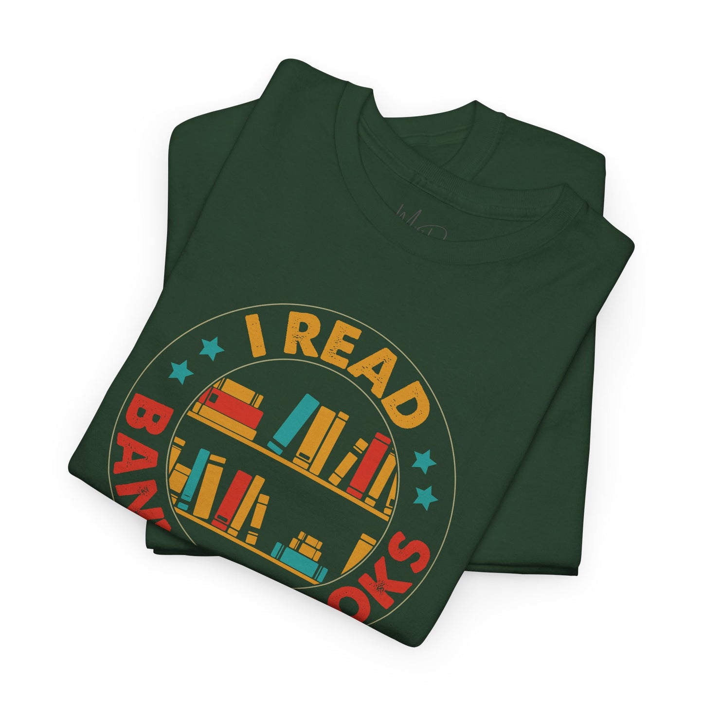 I Read Banned Books| T-Shirt |Multi-Color